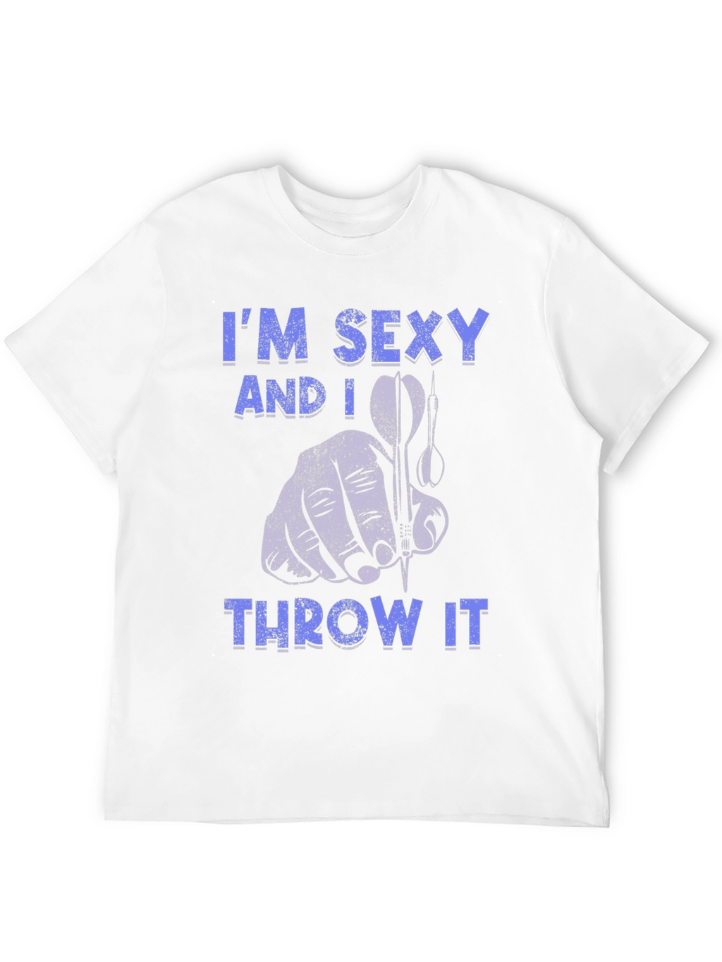 Im Sexy and I Throw It Dart T-Shirt