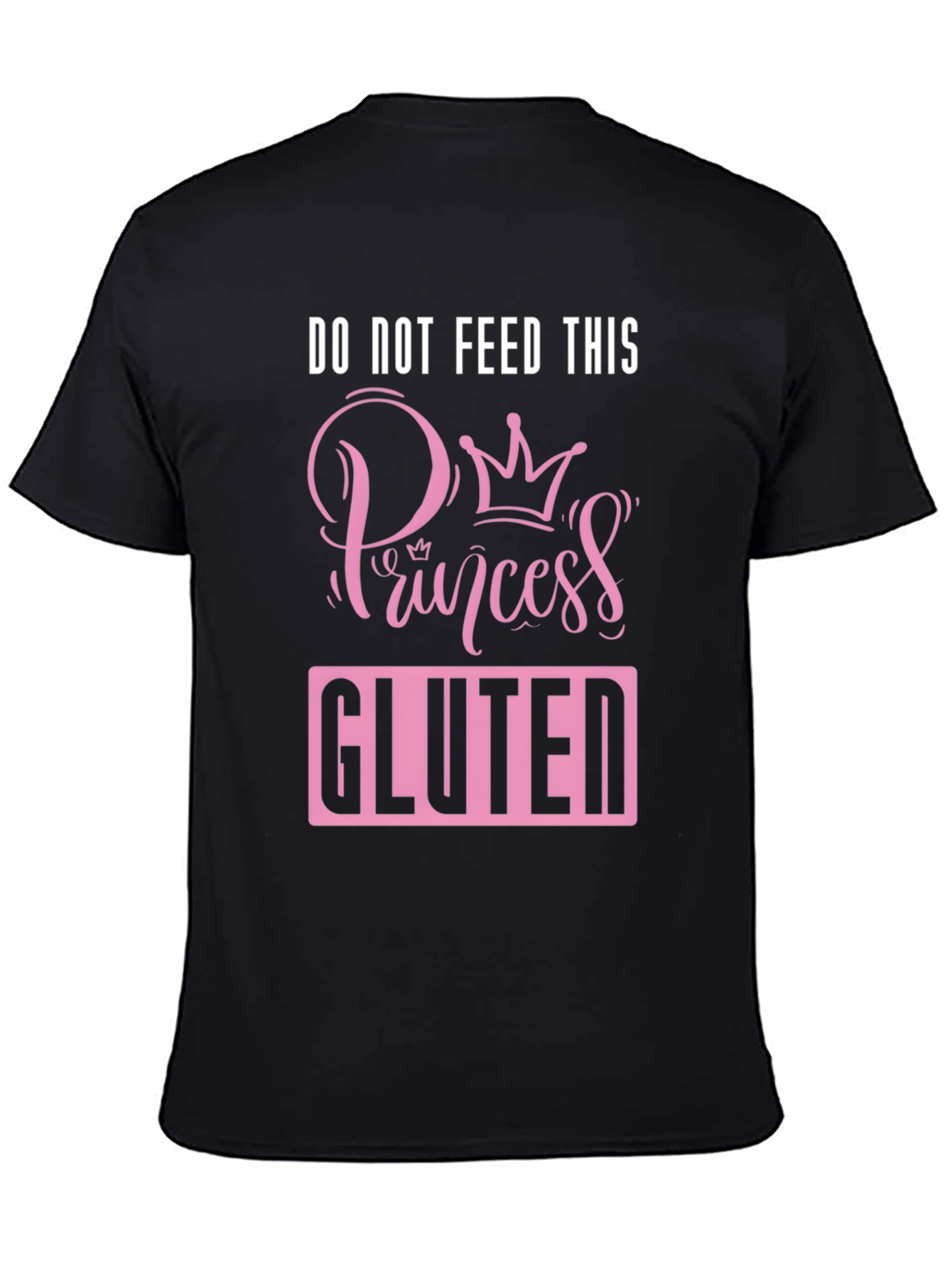 Do Not Feed Princess Gluten T-Shirt