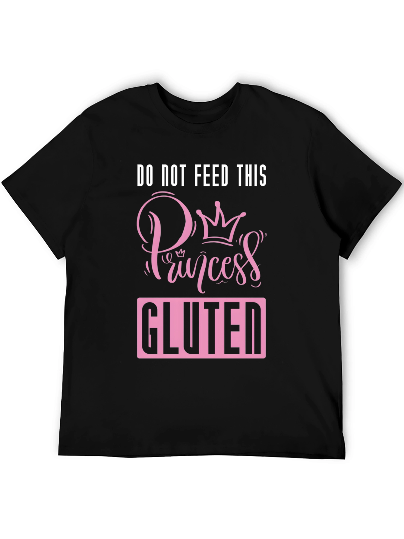Do Not Feed Princess Gluten T-Shirt