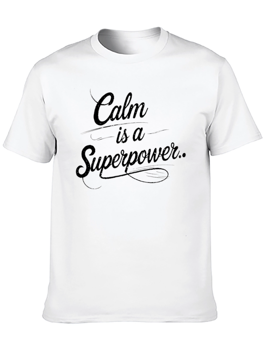 Calm is a Superpower Graphic T-Shirt