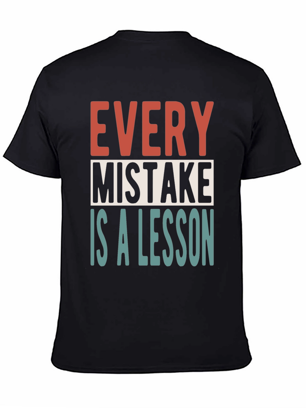 Every Mistake Is A Lesson T-Shirt