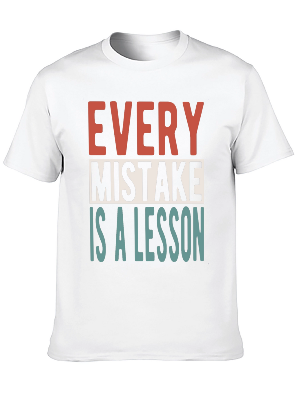 Every Mistake Is A Lesson T-Shirt