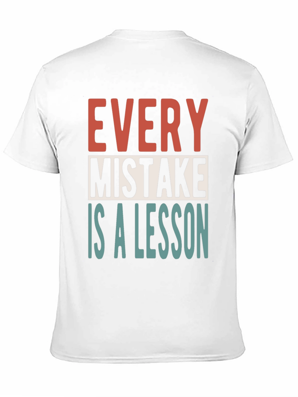 Every Mistake Is A Lesson T-Shirt