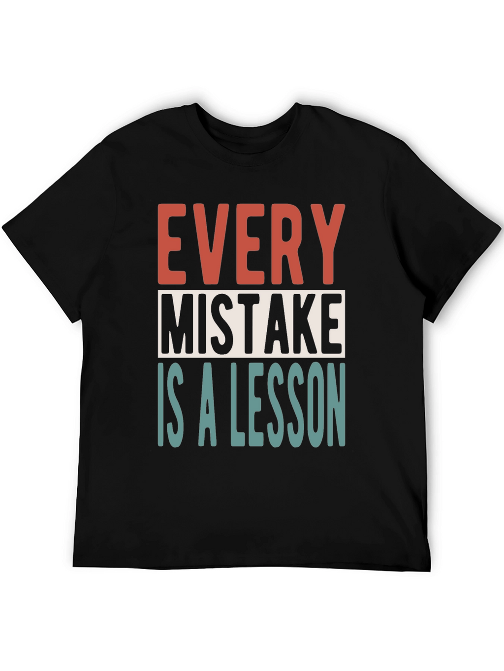 Every Mistake Is A Lesson T-Shirt