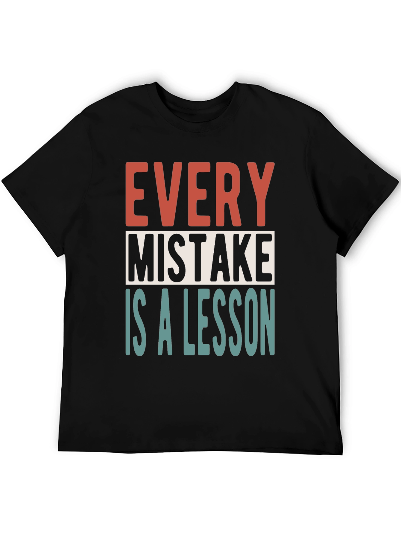 Every Mistake Is A Lesson T-Shirt