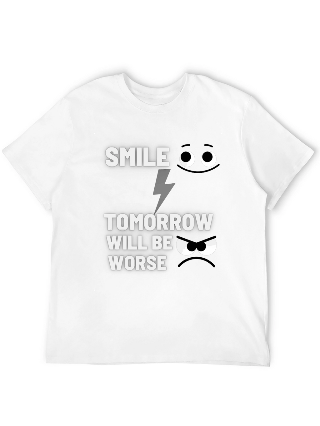Smile Tomorrow Will Be Worse Graphic T-Shirt