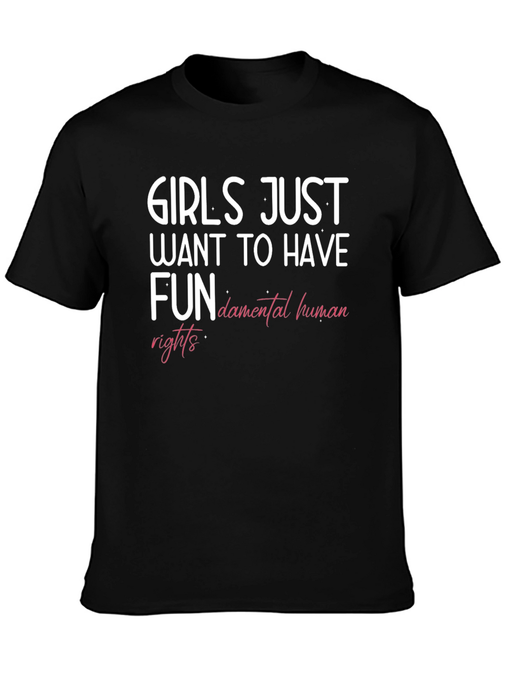 Girls Just Want To Have Fun Tee