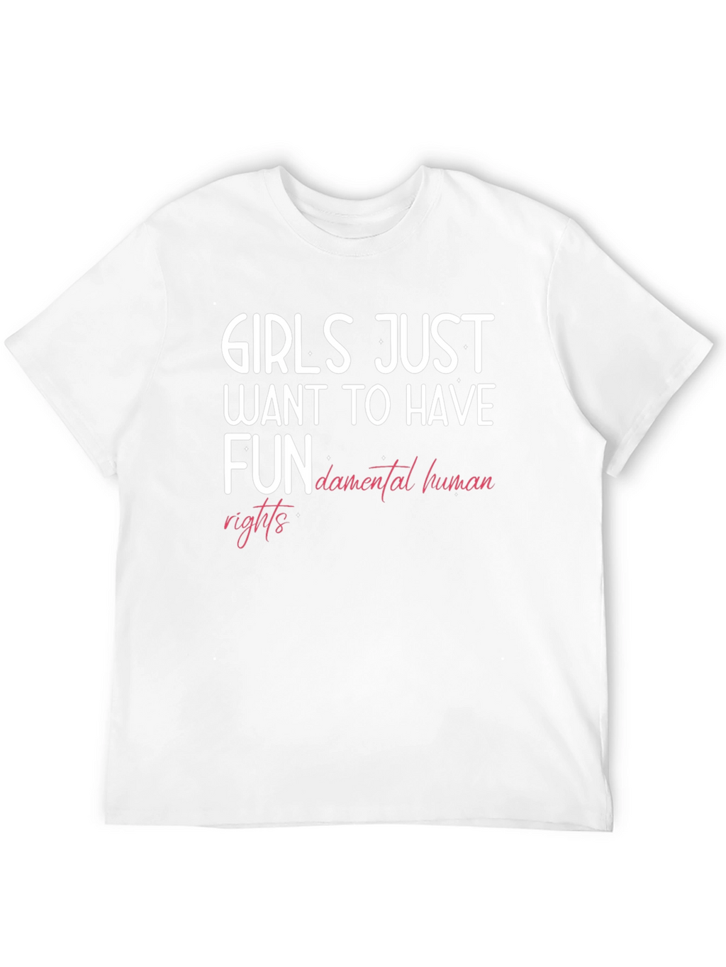 Girls Just Want To Have Fun Tee
