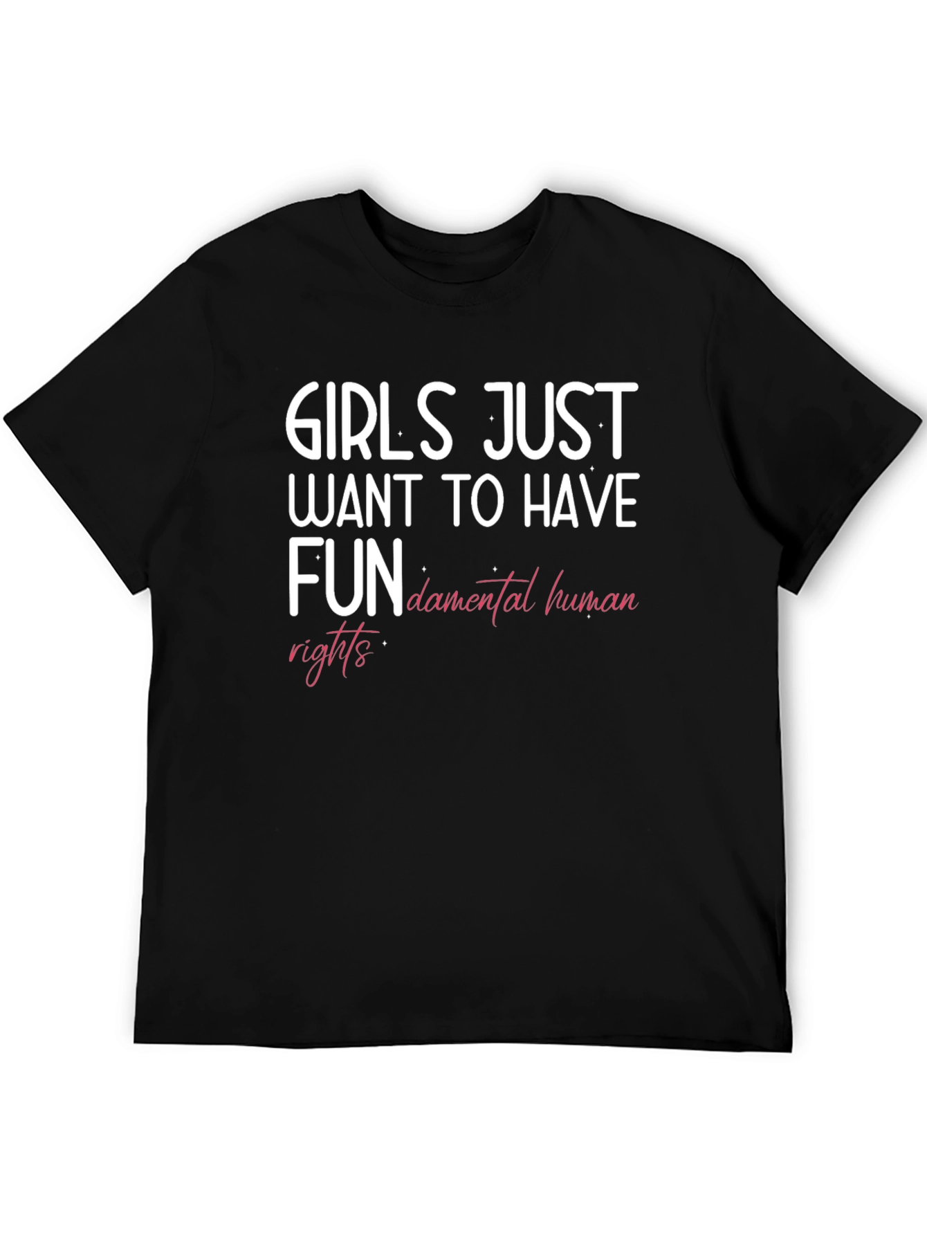 Girls Just Want To Have Fun Tee