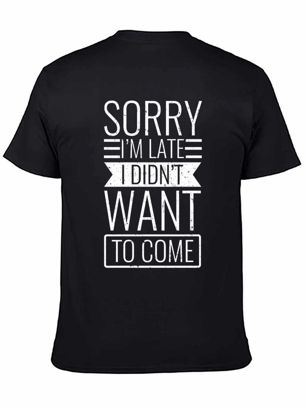 Funny Sorry Im Late Graphic T-Shirt