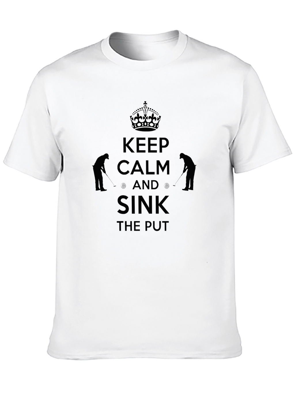 Keep Calm and Sink The Put T-Shirt