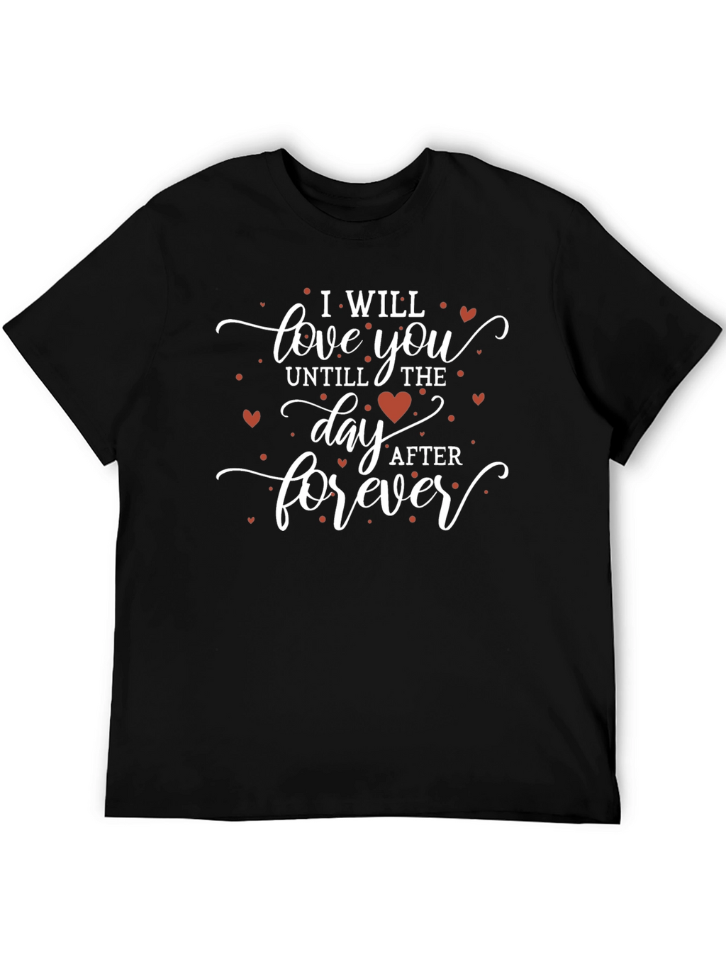 I Will Love You T-Shirt