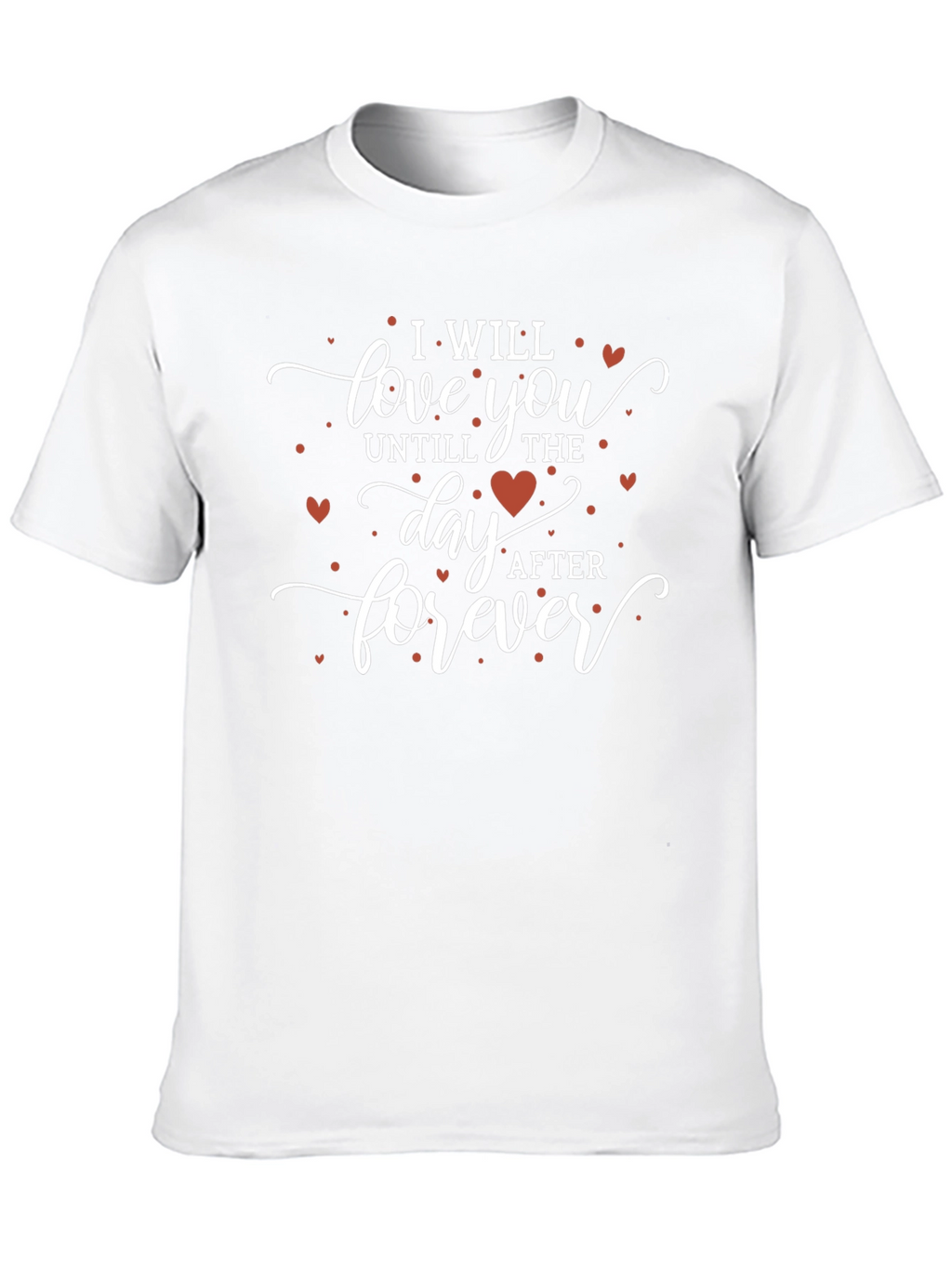 I Will Love You T-Shirt