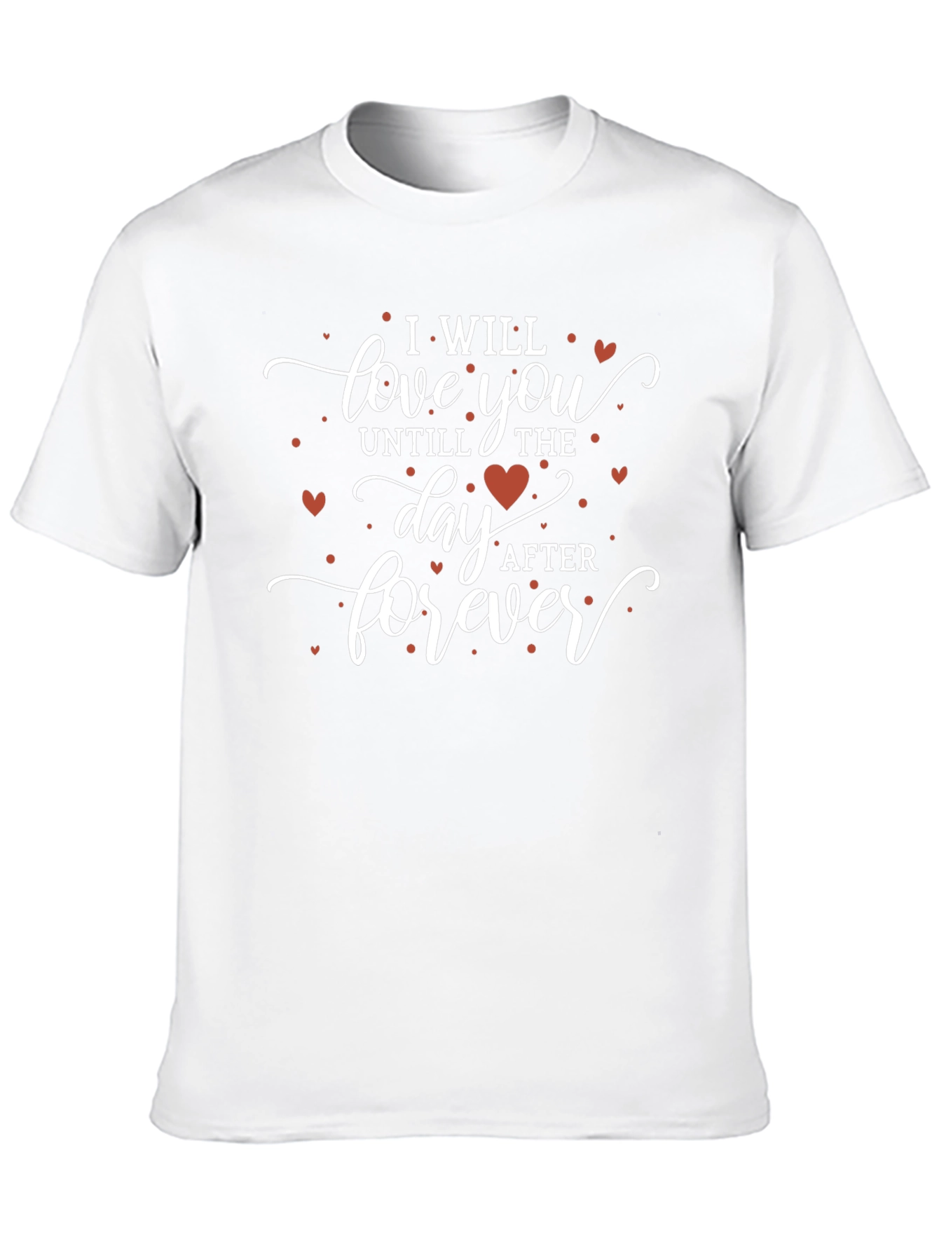 I Will Love You T-Shirt