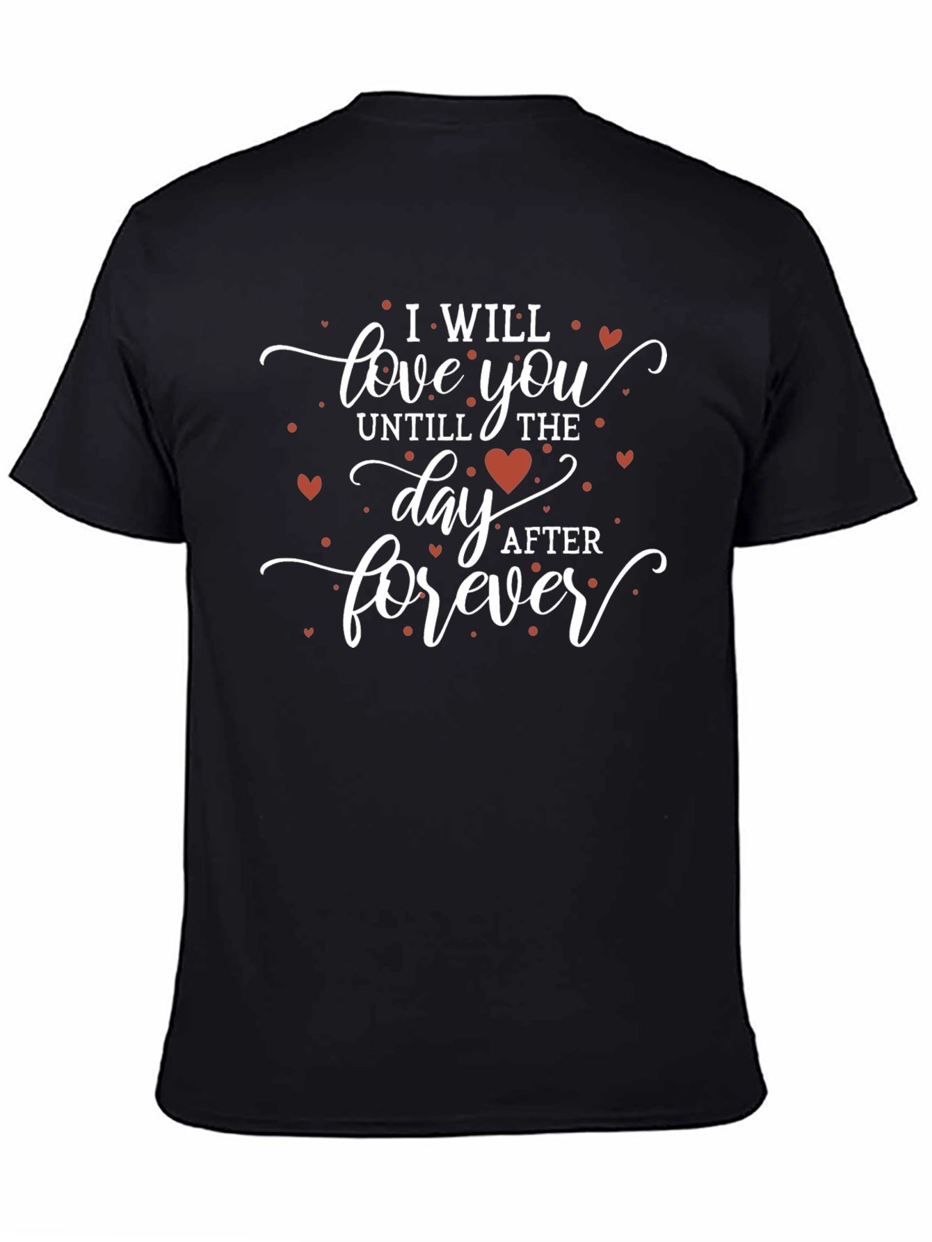 I Will Love You T-Shirt