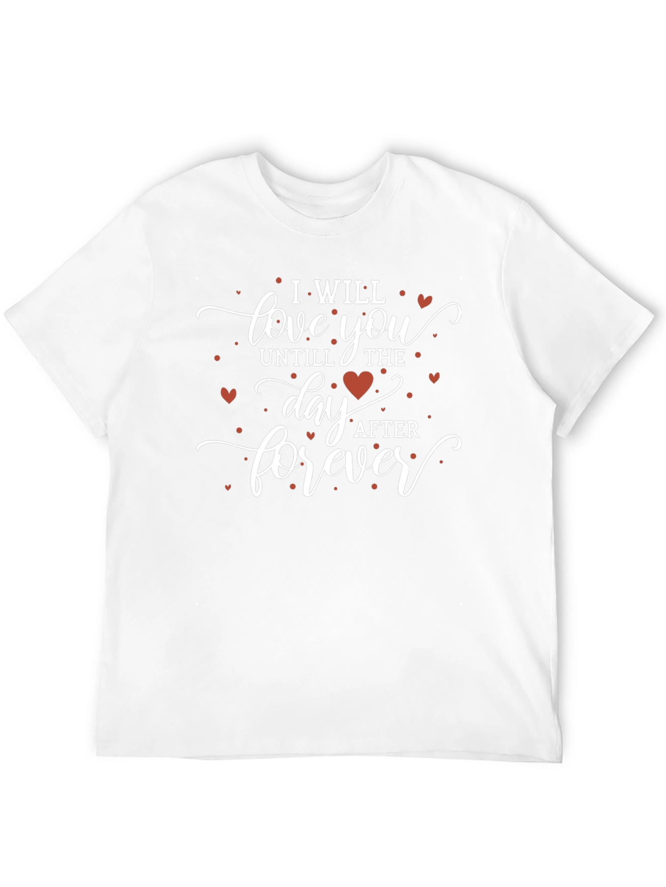 I Will Love You T-Shirt