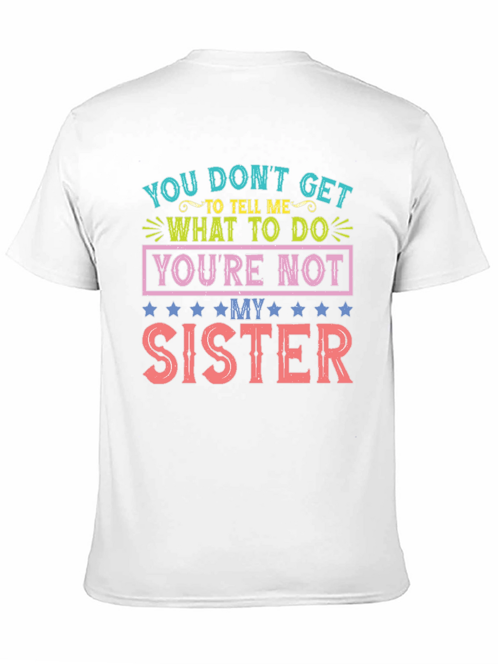 Youre Not My Sister Funny T-Shirt