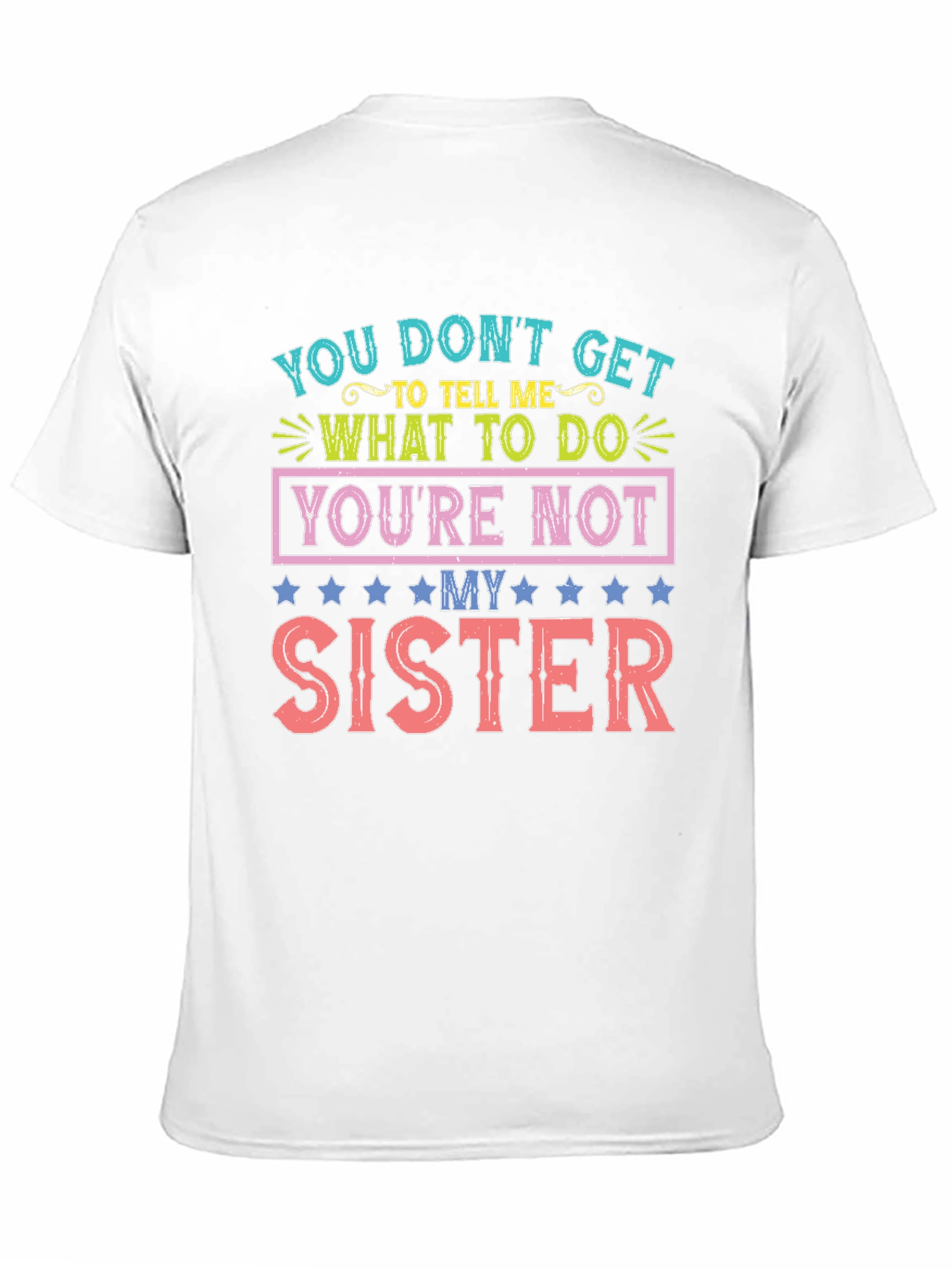 Youre Not My Sister Funny T-Shirt