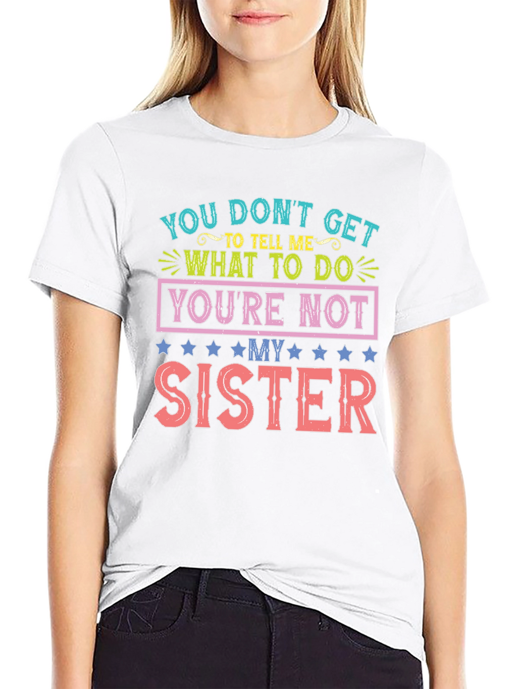 Youre Not My Sister Funny T-Shirt