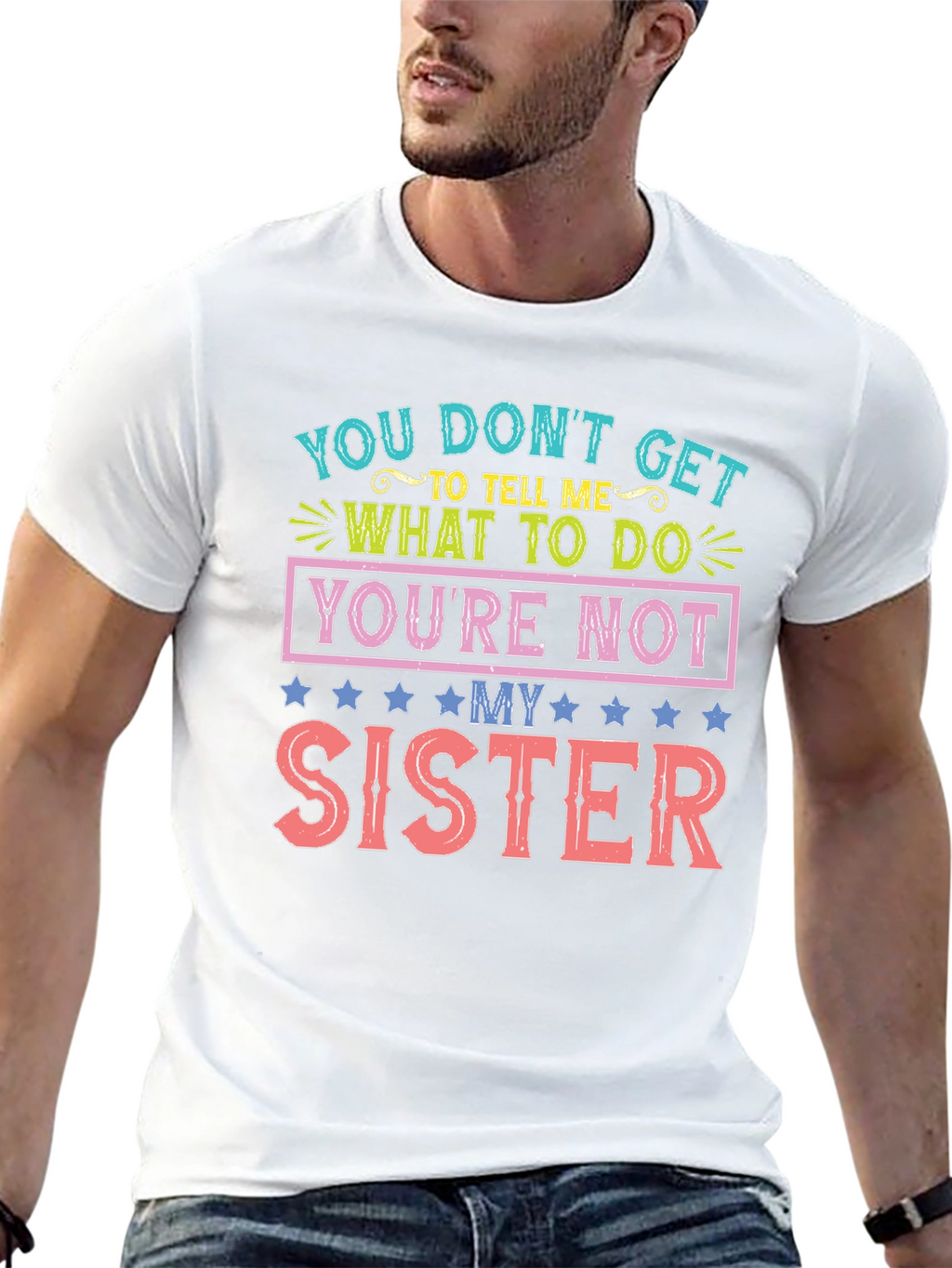 Youre Not My Sister Funny T-Shirt