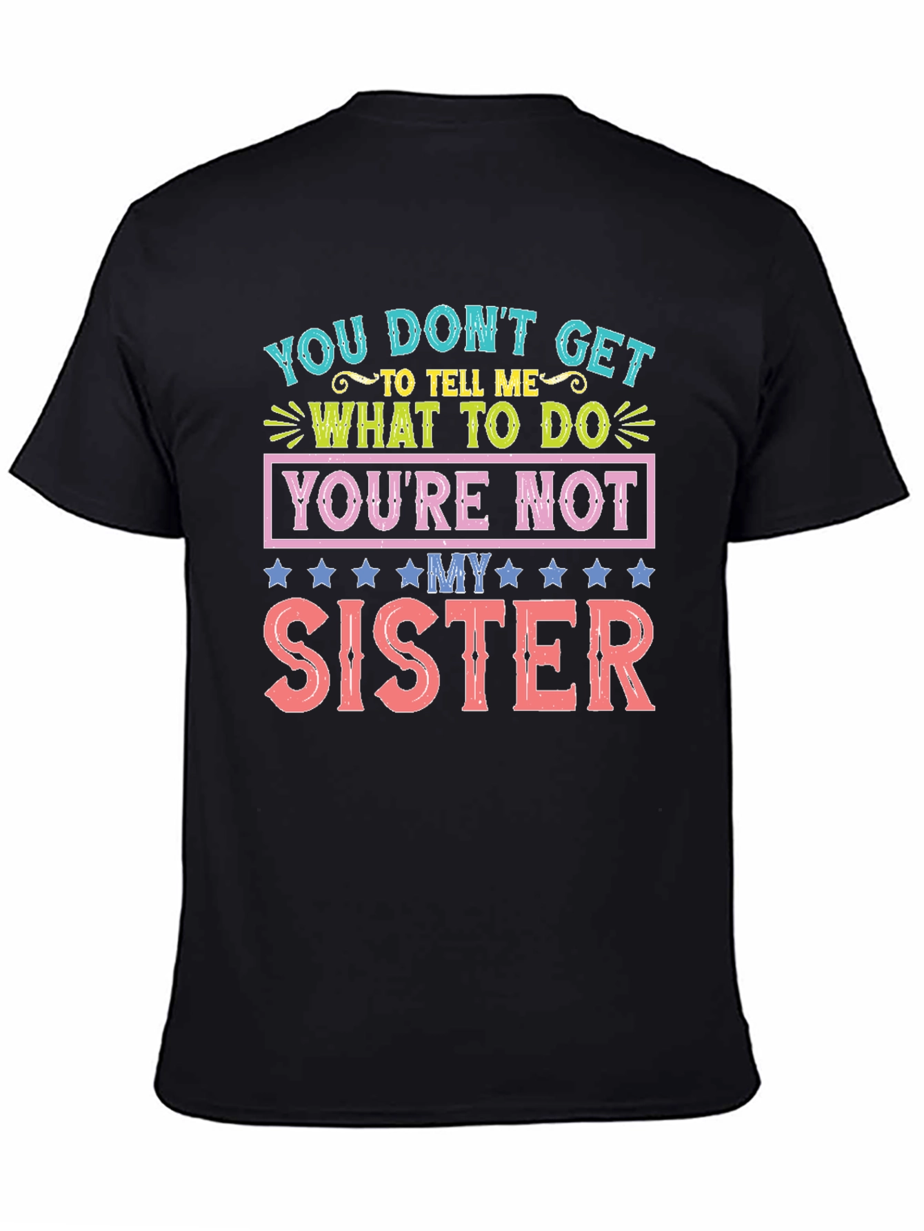 Youre Not My Sister Funny T-Shirt