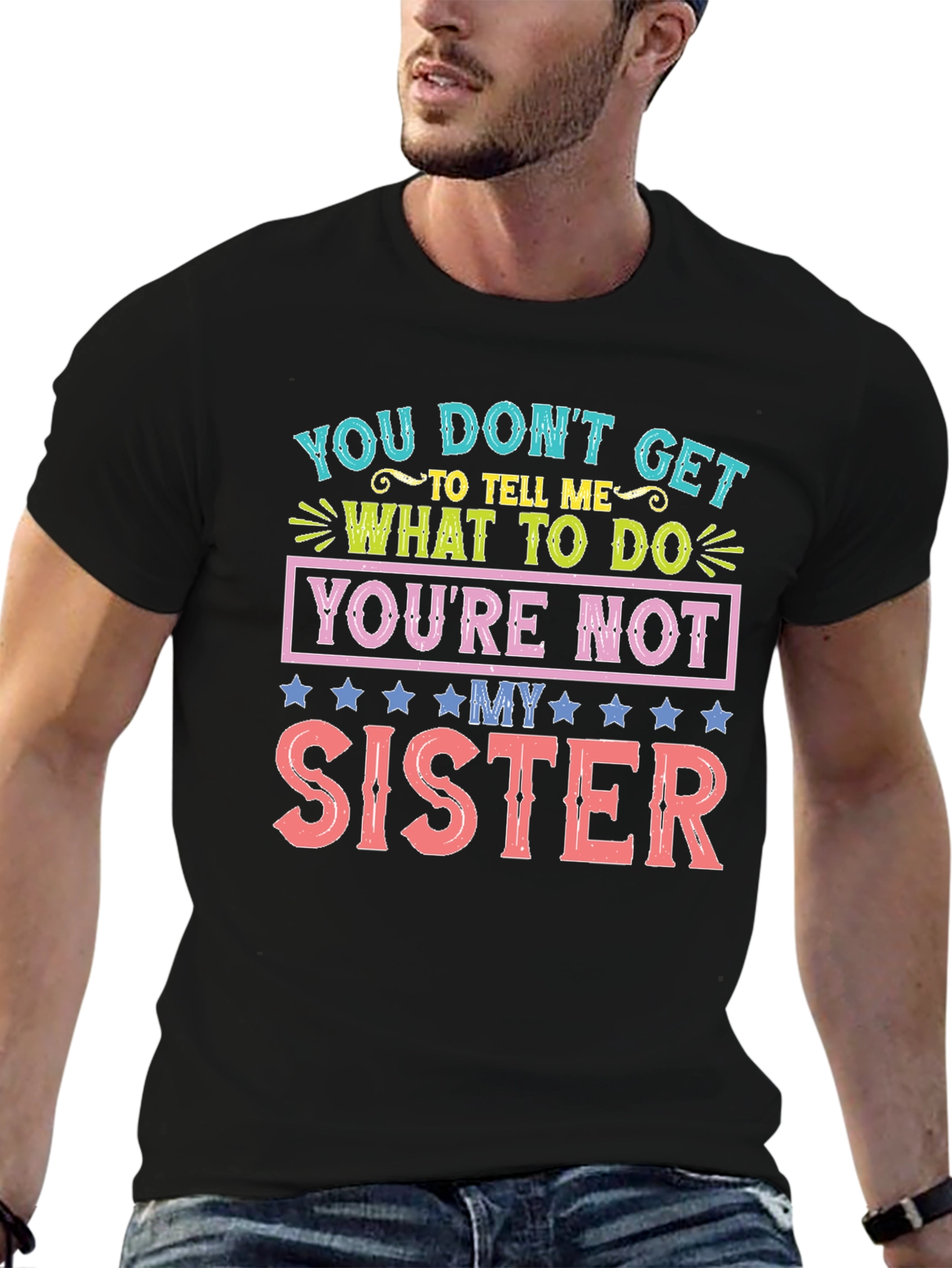 Youre Not My Sister Funny T-Shirt