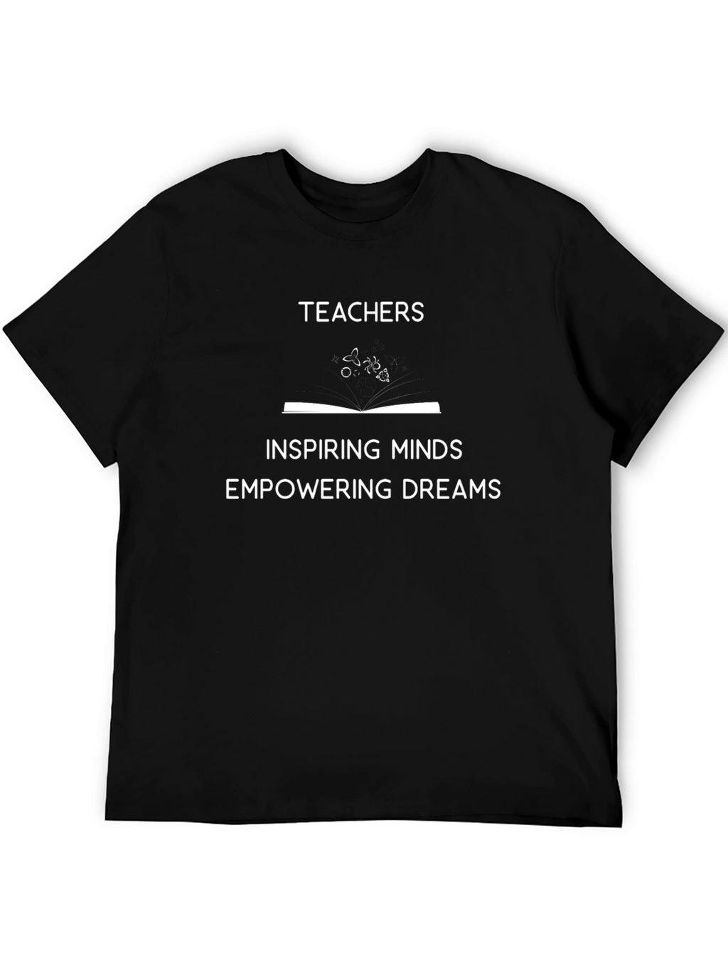 Teachers Inspire T-Shirt: Inspiring Minds Empowering Dreams