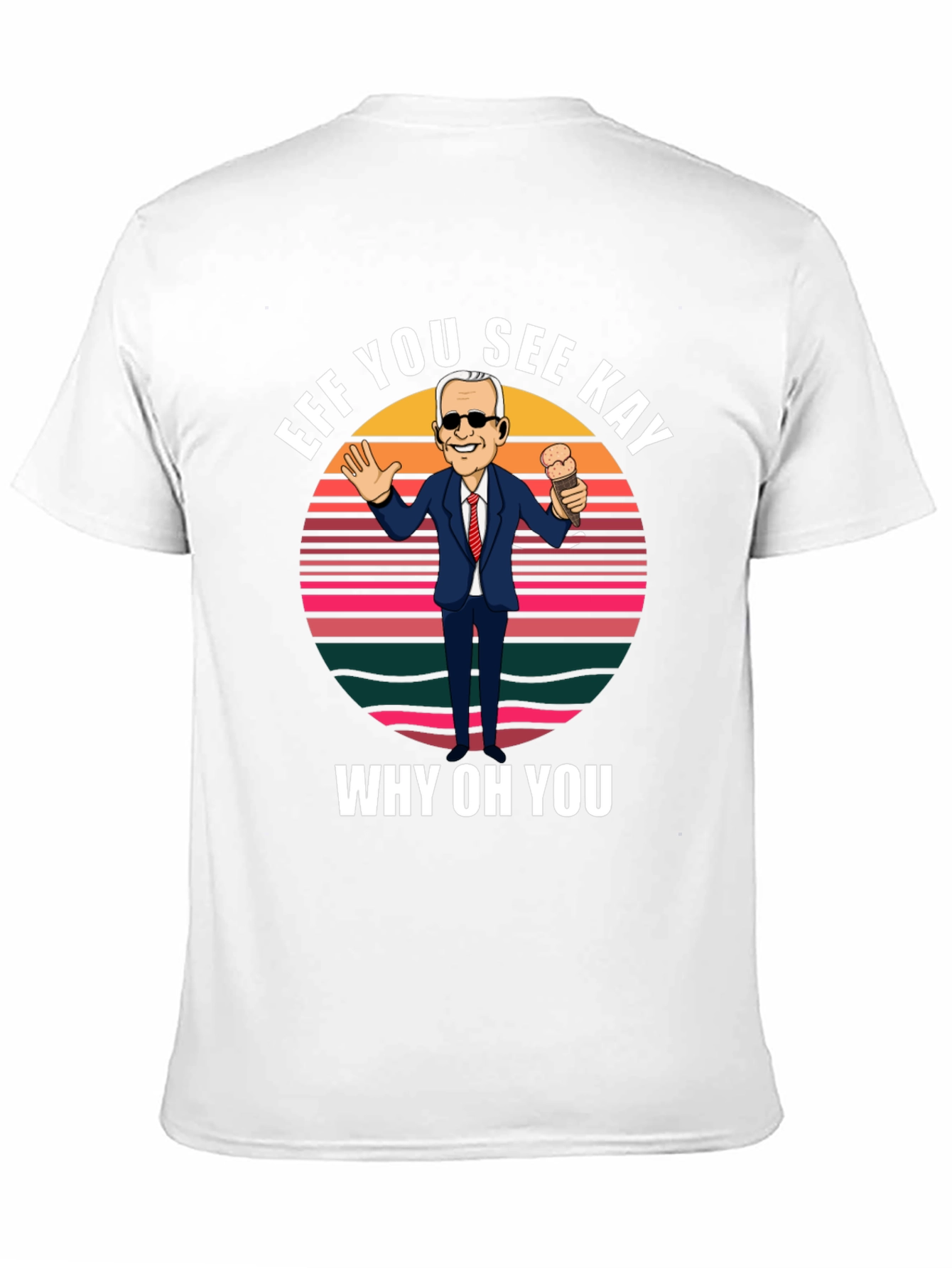 Eff You See Kay Biden T-Shirt