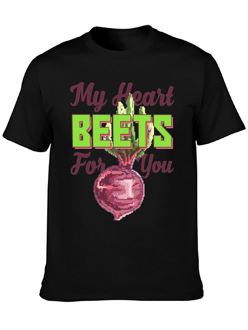 My Heart Beets For You Funny Graphic T-Shirt