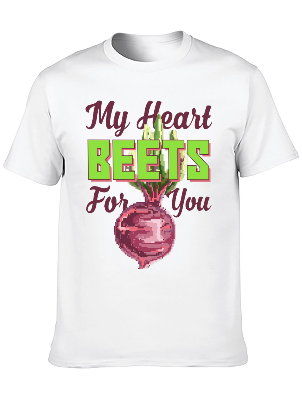 My Heart Beets For You Funny Graphic T-Shirt