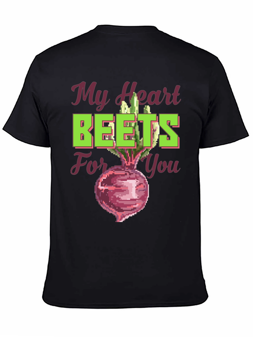 My Heart Beets For You Funny Graphic T-Shirt