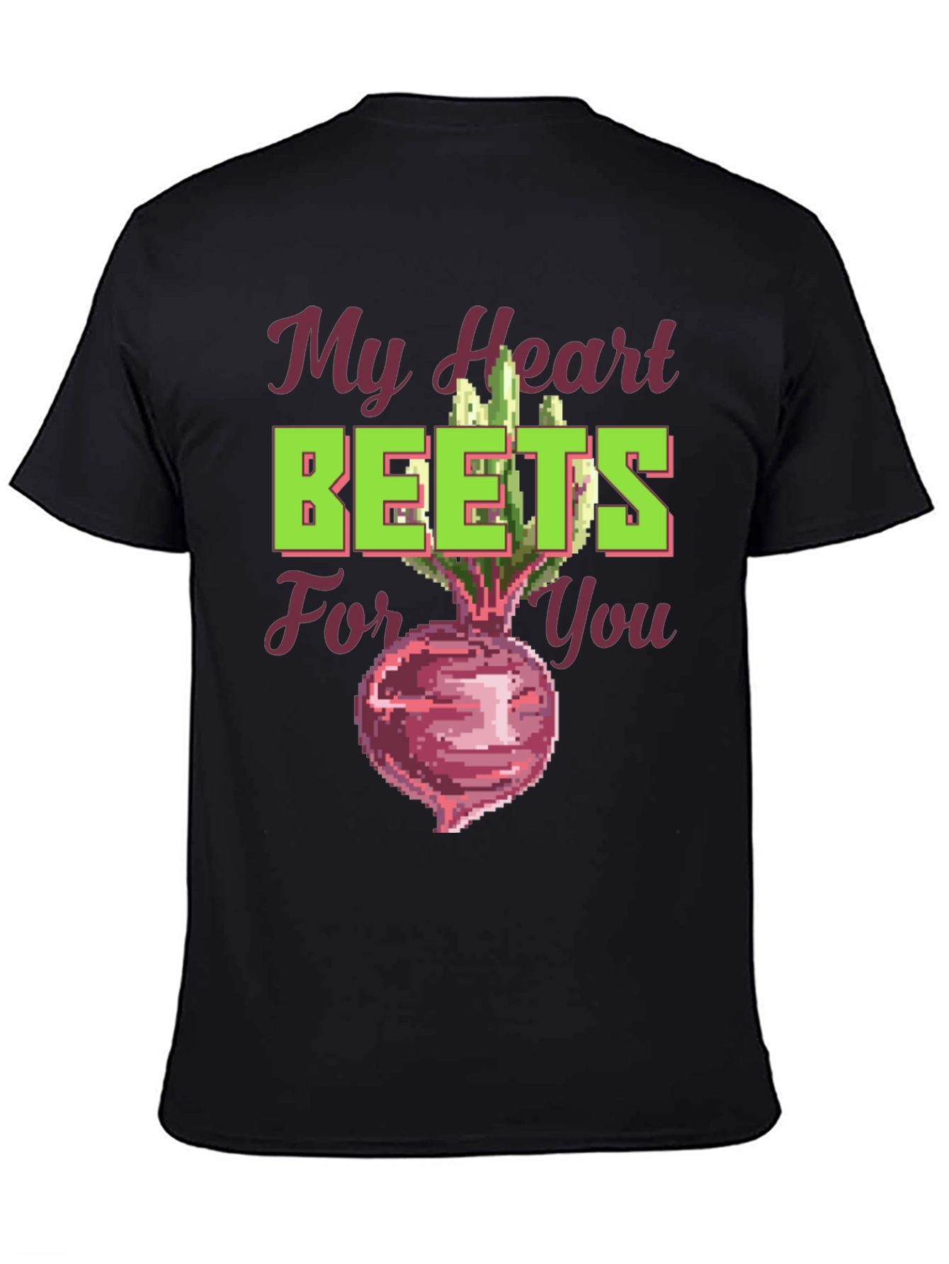My Heart Beets For You Funny Graphic T-Shirt