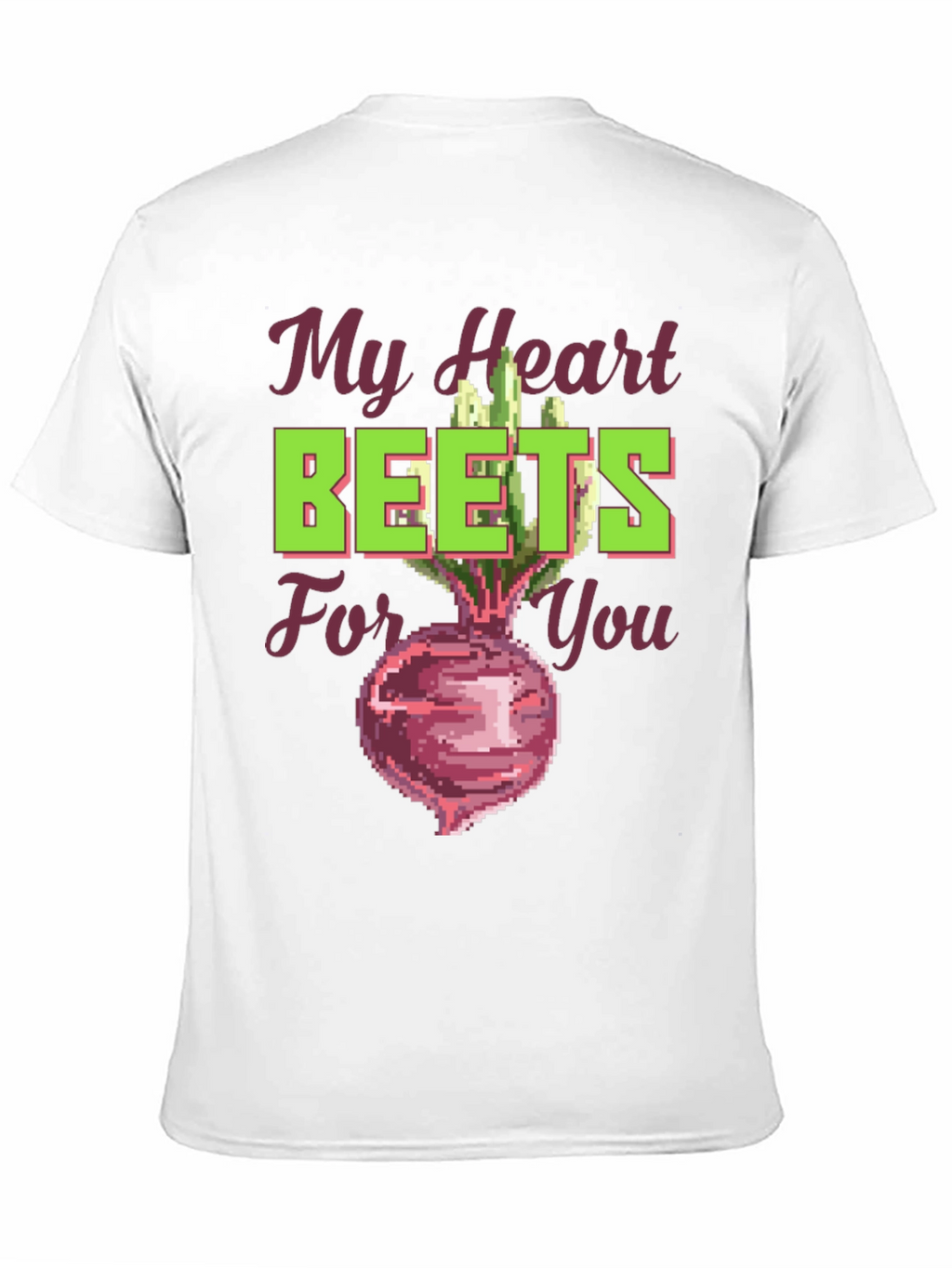 My Heart Beets For You Funny Graphic T-Shirt