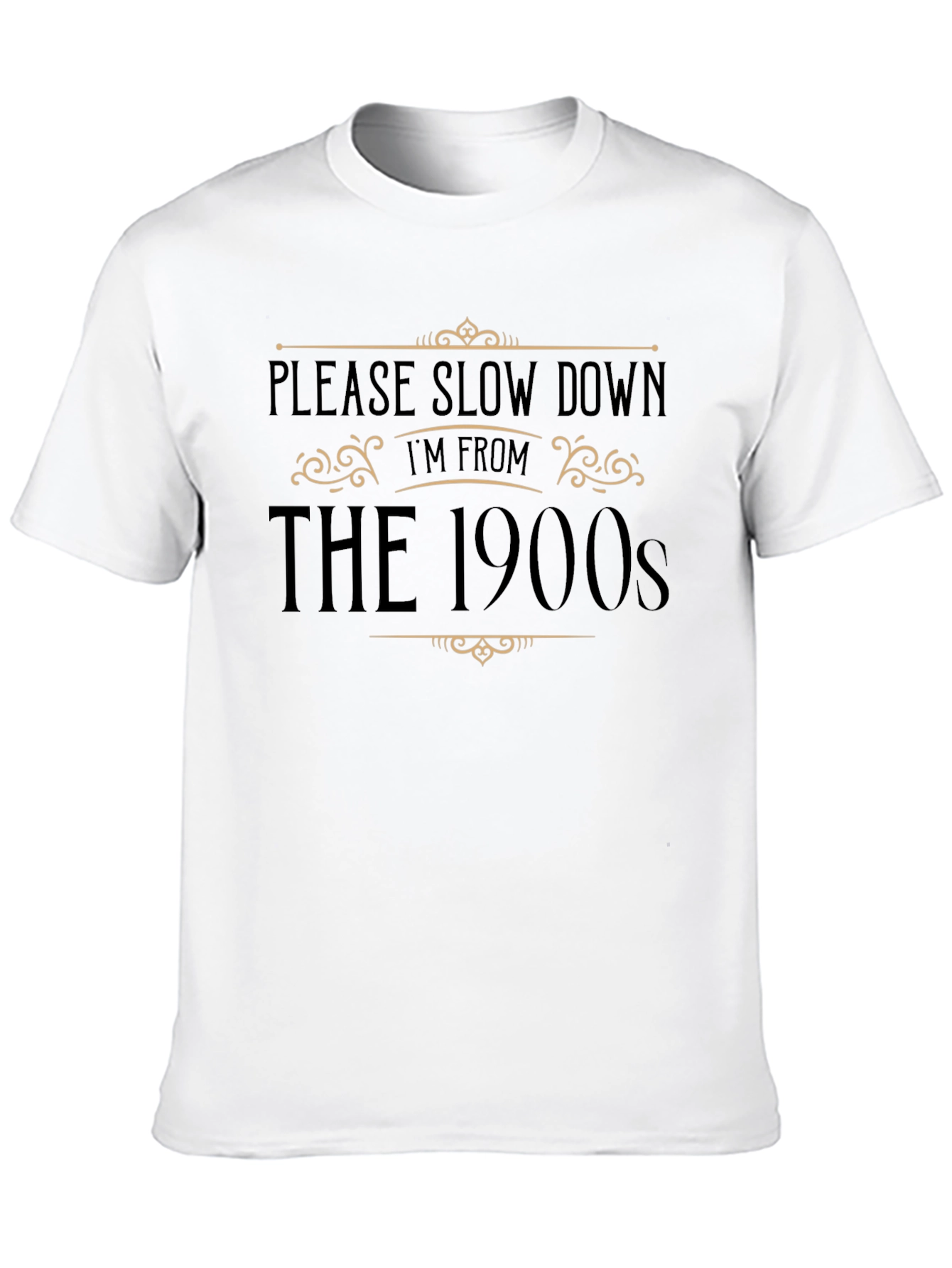 Please Slow Down Im From The 1900s Black T-Shirt