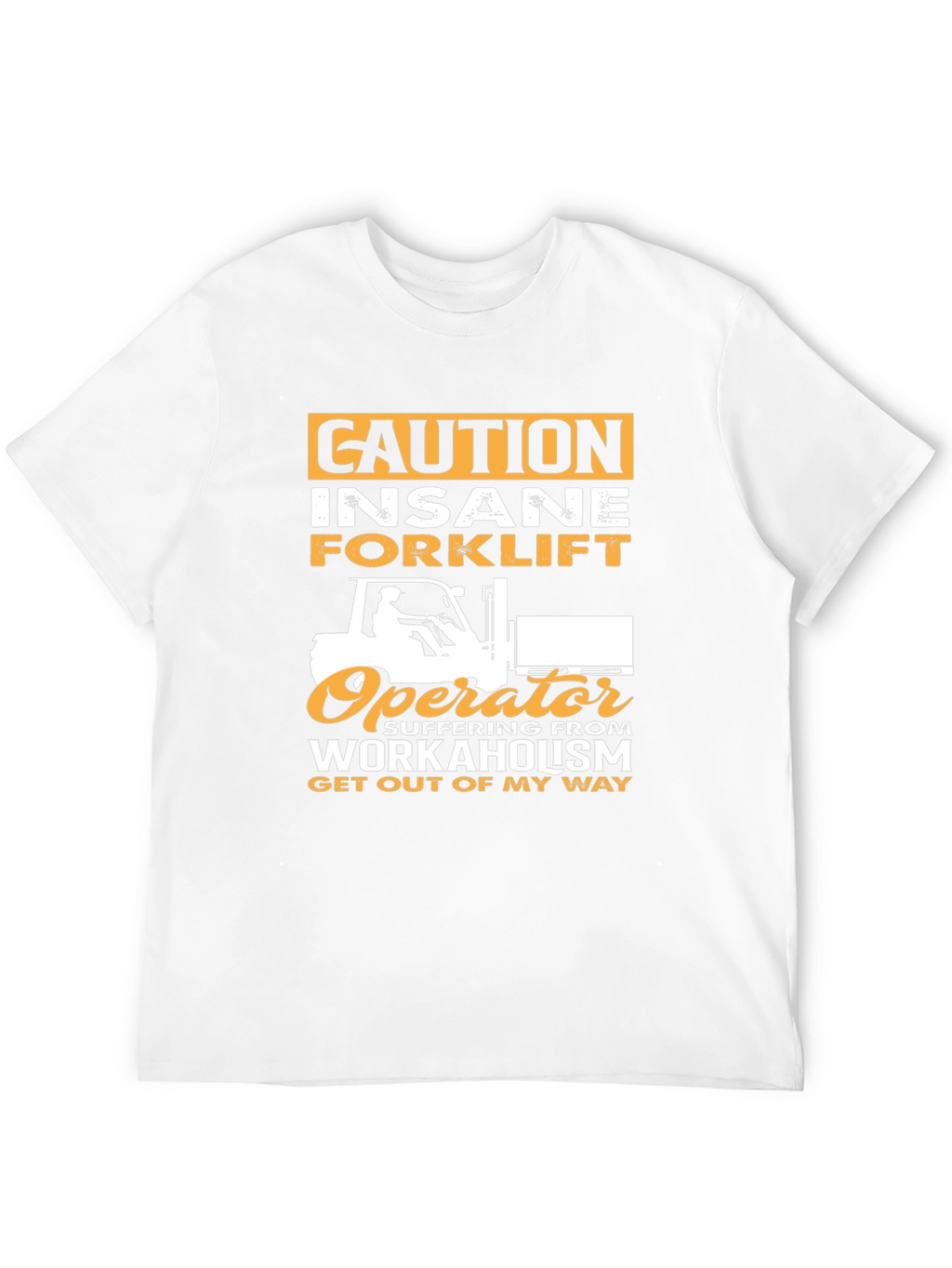Caution Insane Forklift Operator Graphic Tee