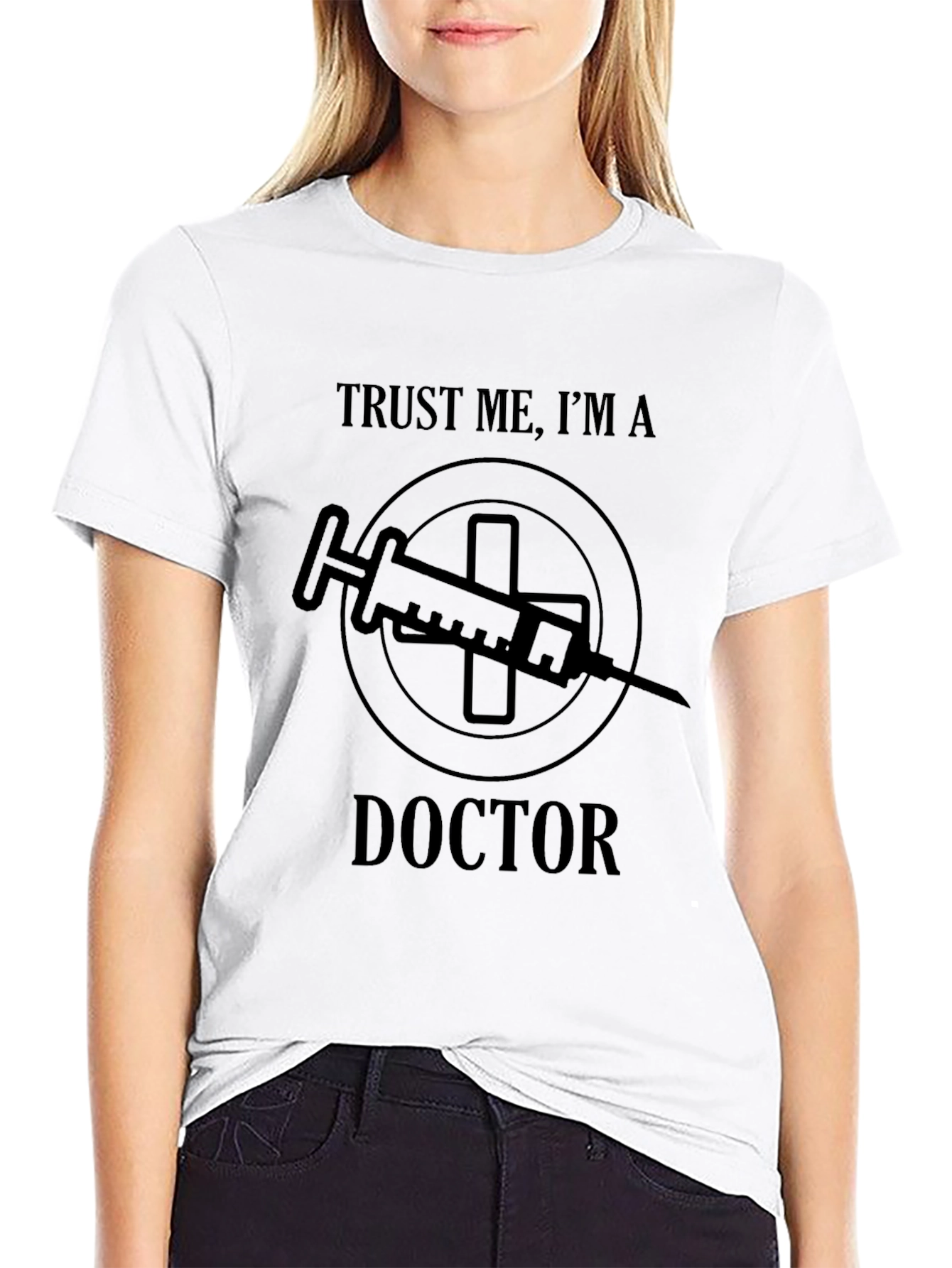 Trust Me Im a Doctor Graphic T-Shirt