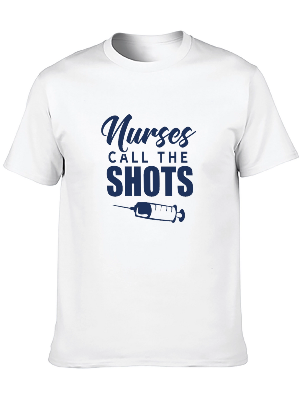 Nurses Call The Shots Graphic T-Shirt - Unisex Fit