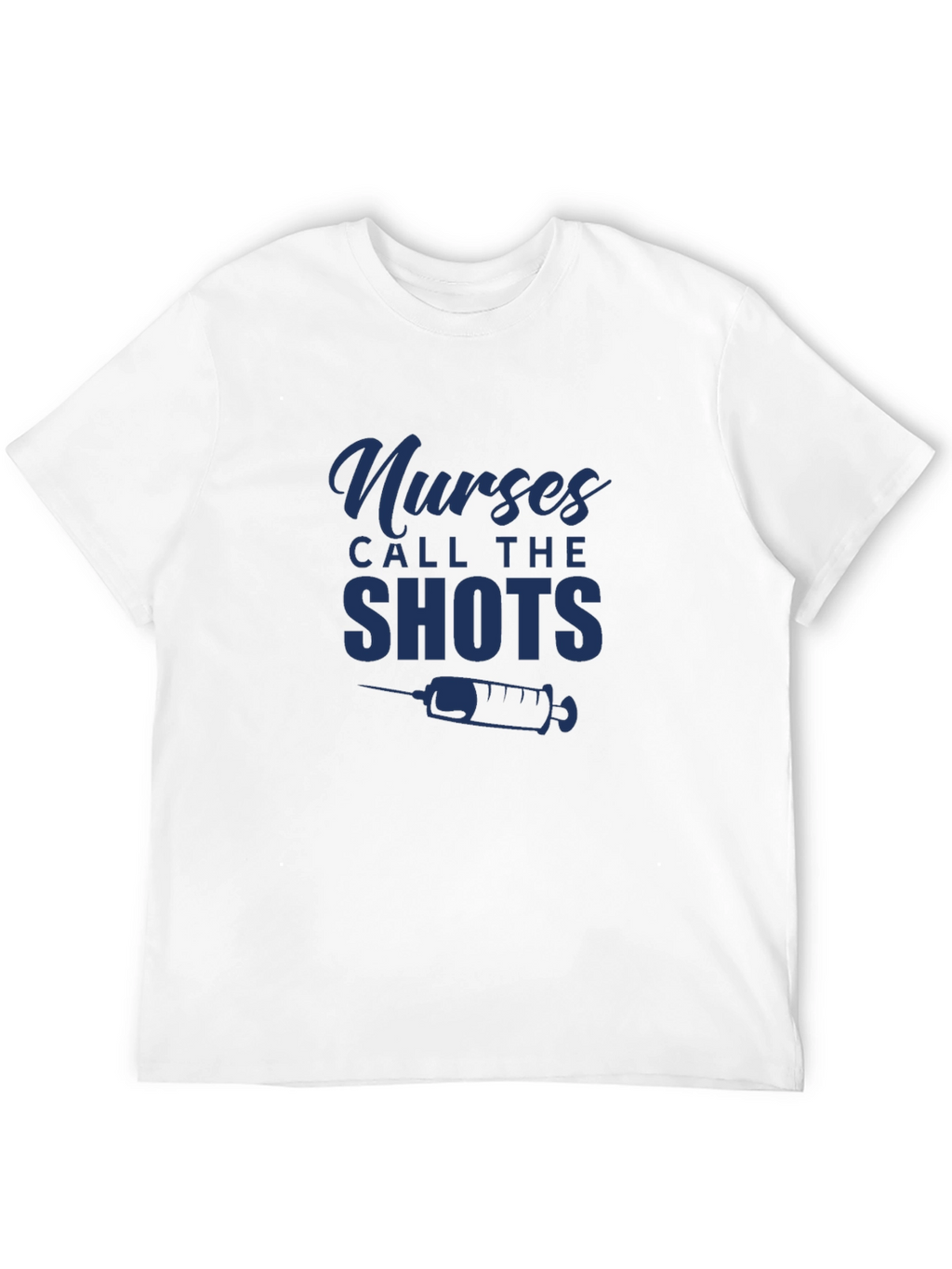 Nurses Call The Shots Graphic T-Shirt - Unisex Fit