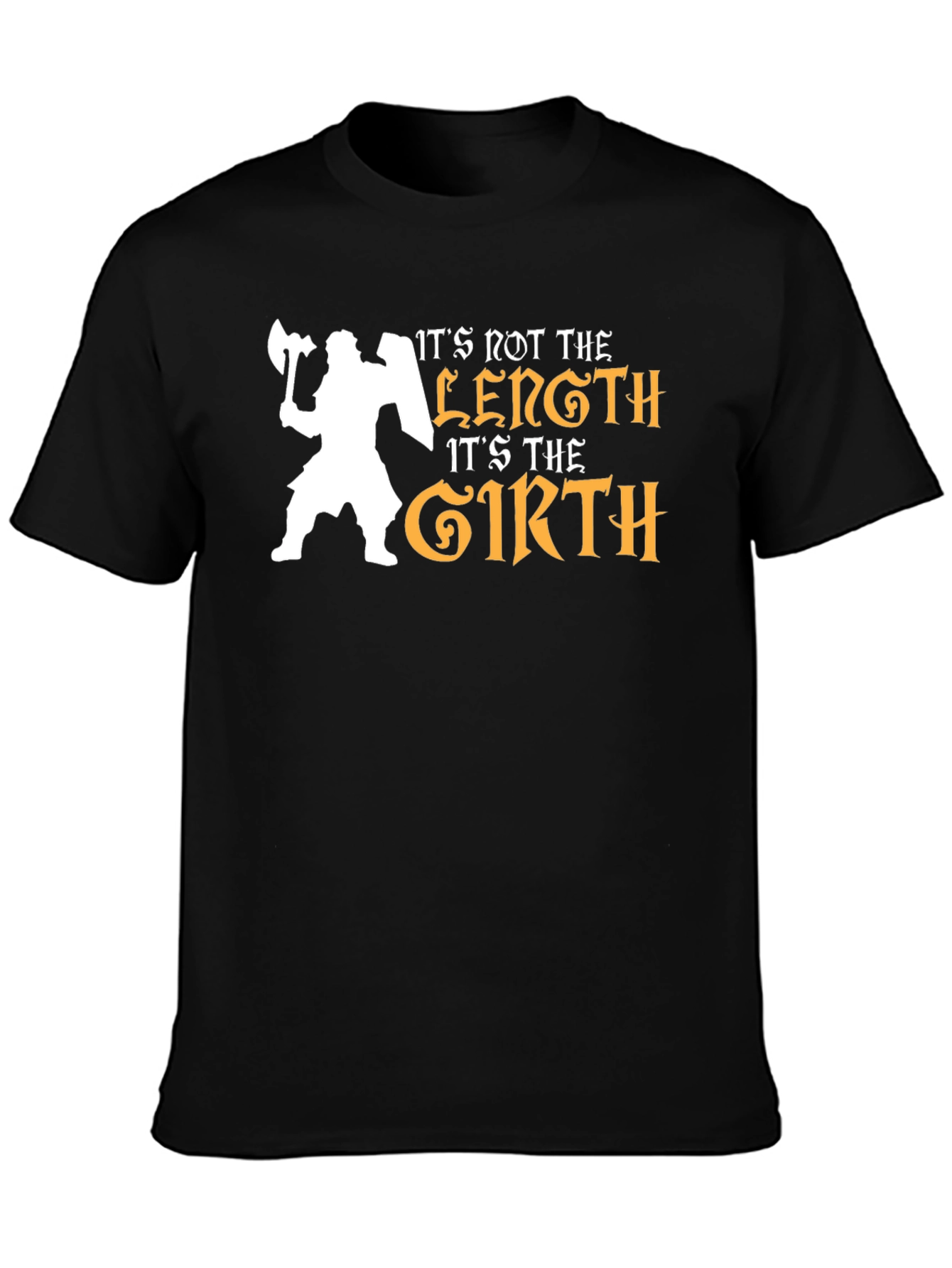 Its Not the Length Its the Girth Black T-Shirt