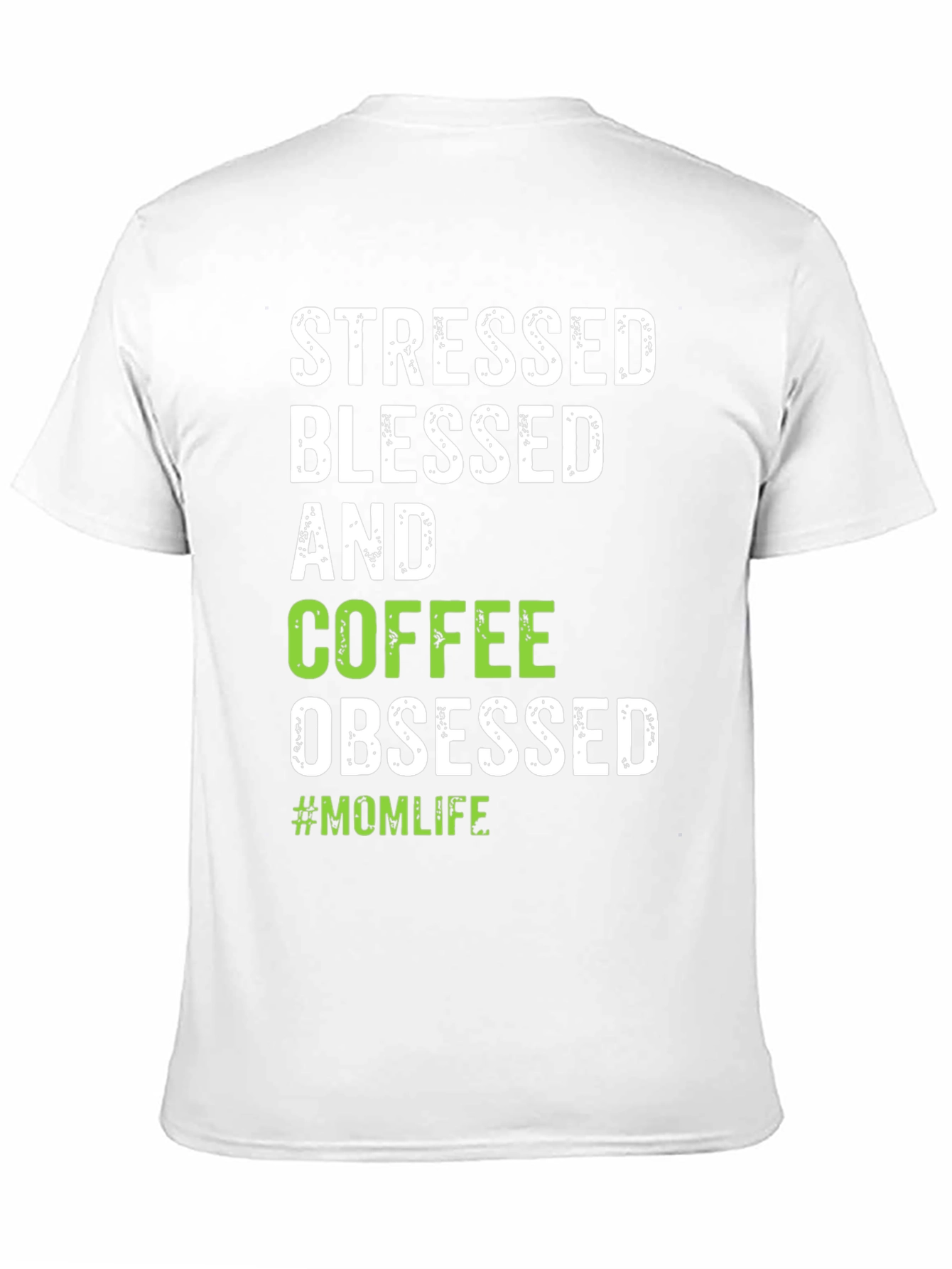 Stressed Blessed Coffee Obsessed #Momlife T-Shirt