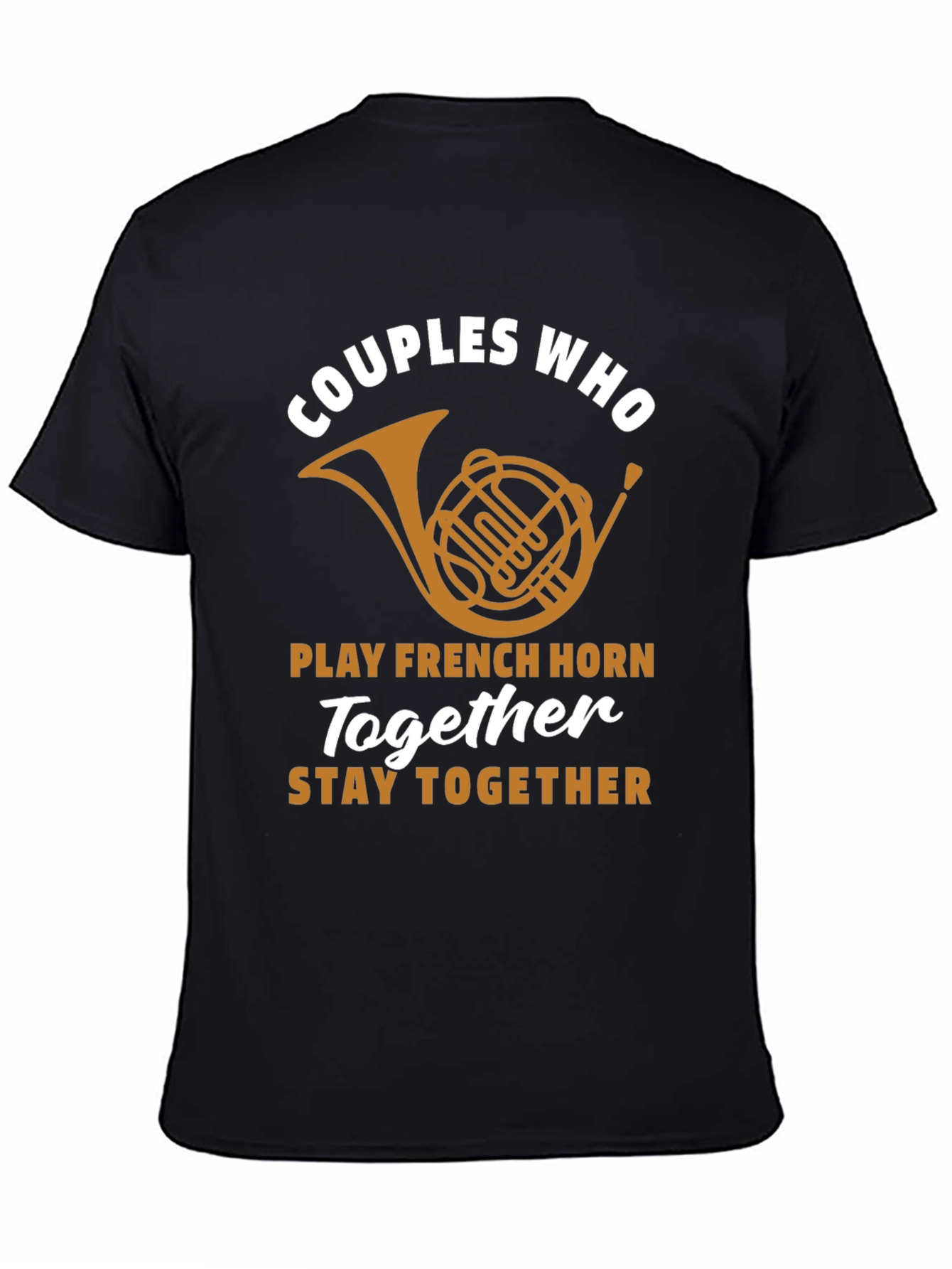 Couples French Horn T-Shirt - Play Together Stay Together!