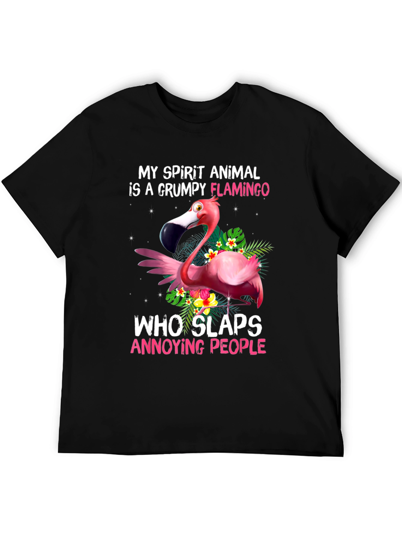 Grumpy Flamingo T-Shirt - Slaps Annoying People!