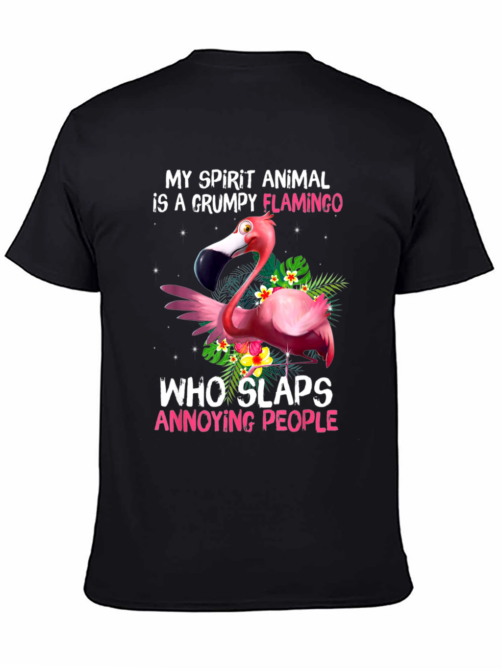 Grumpy Flamingo T-Shirt - Slaps Annoying People!