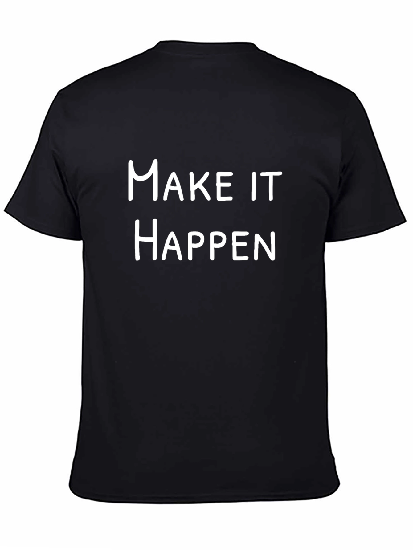 Make It Happen Black Tee - Motivational Graphic T-Shirt