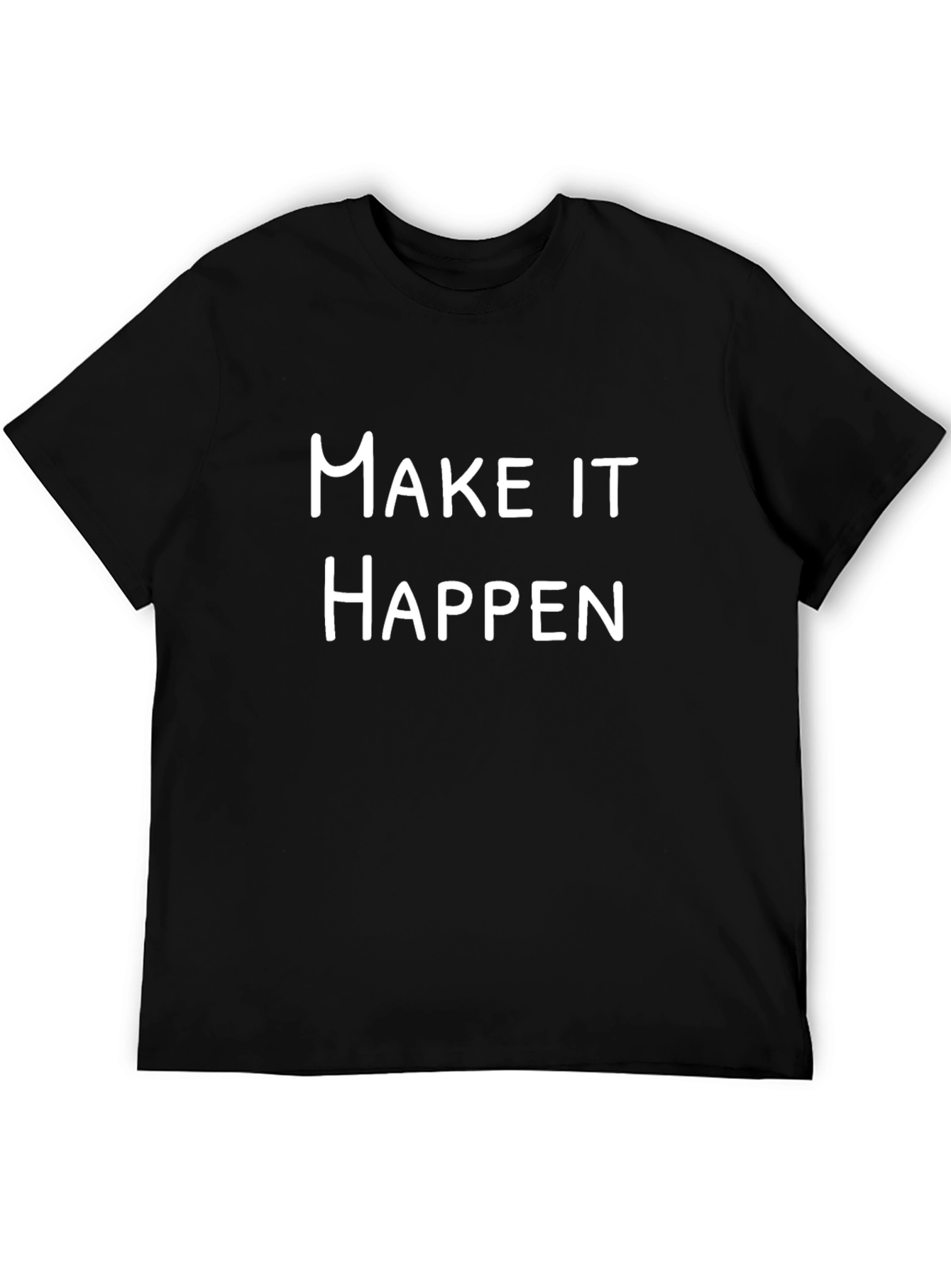 Make It Happen Black Tee - Motivational Graphic T-Shirt
