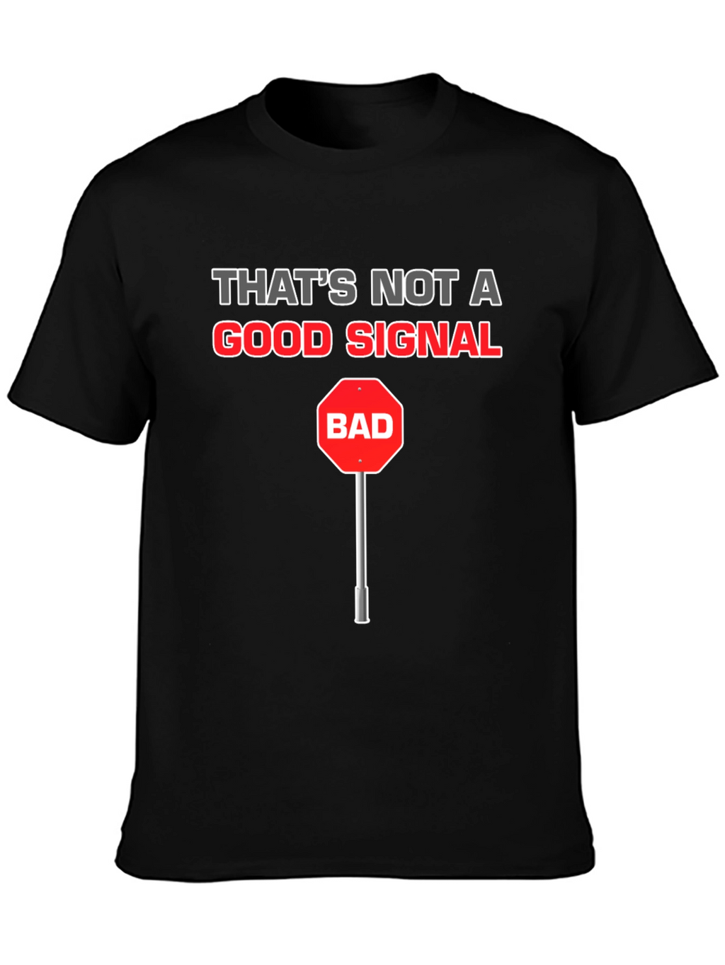 Funny Bad Signal T-Shirt