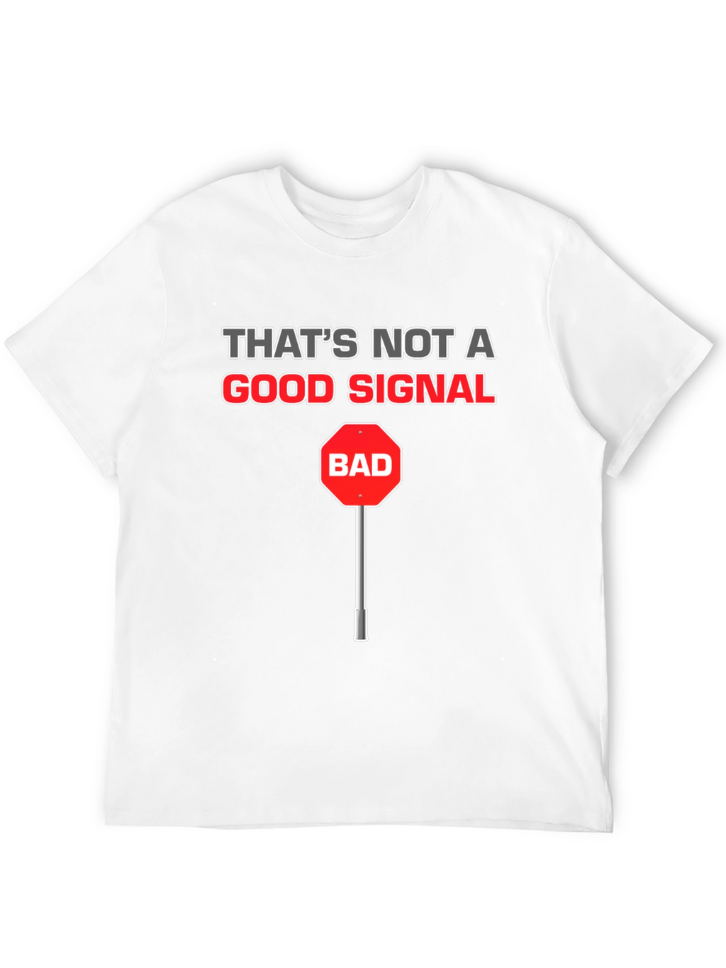 Funny Bad Signal T-Shirt