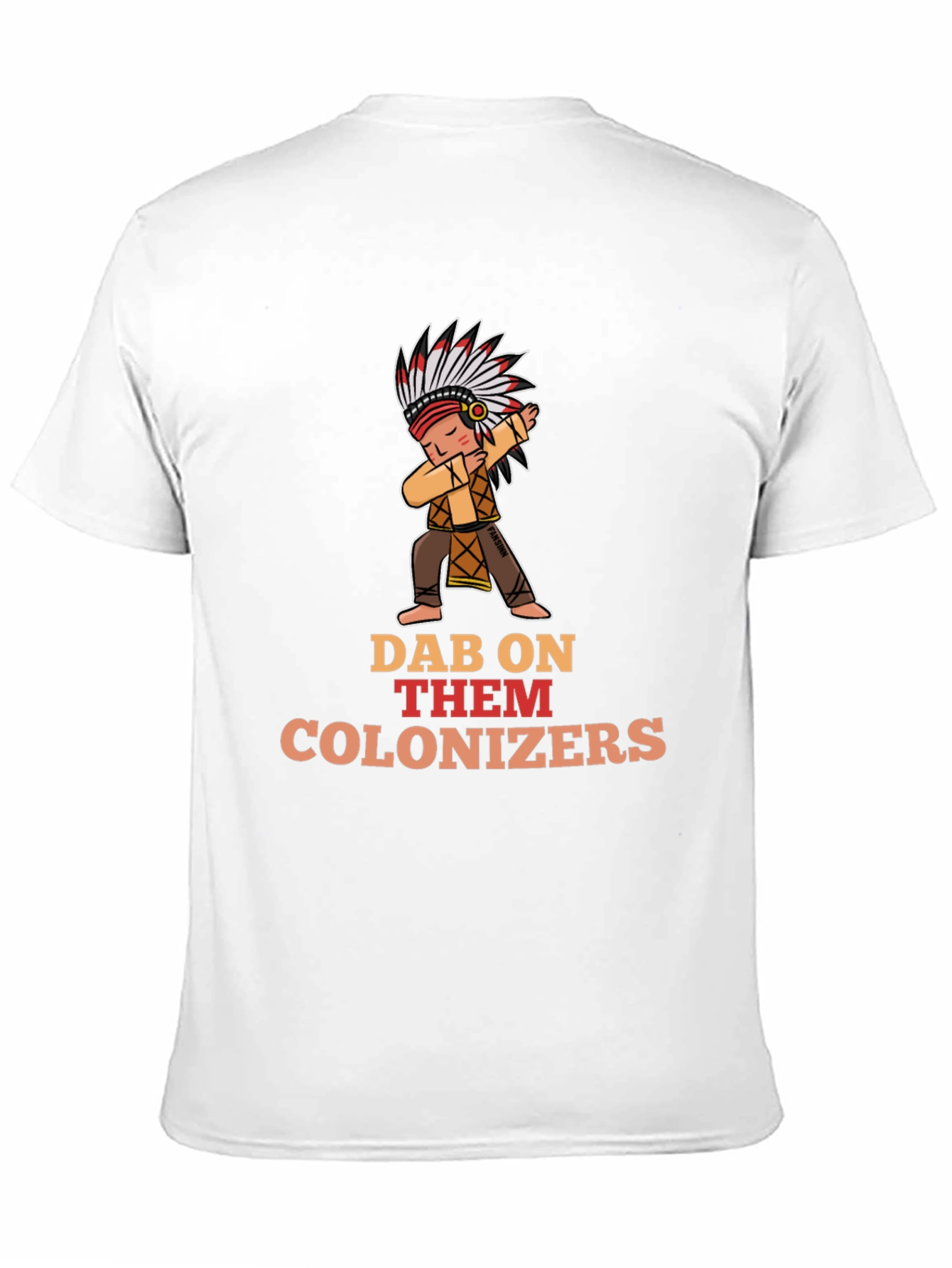 Dab On Them Colonizers T-Shirt