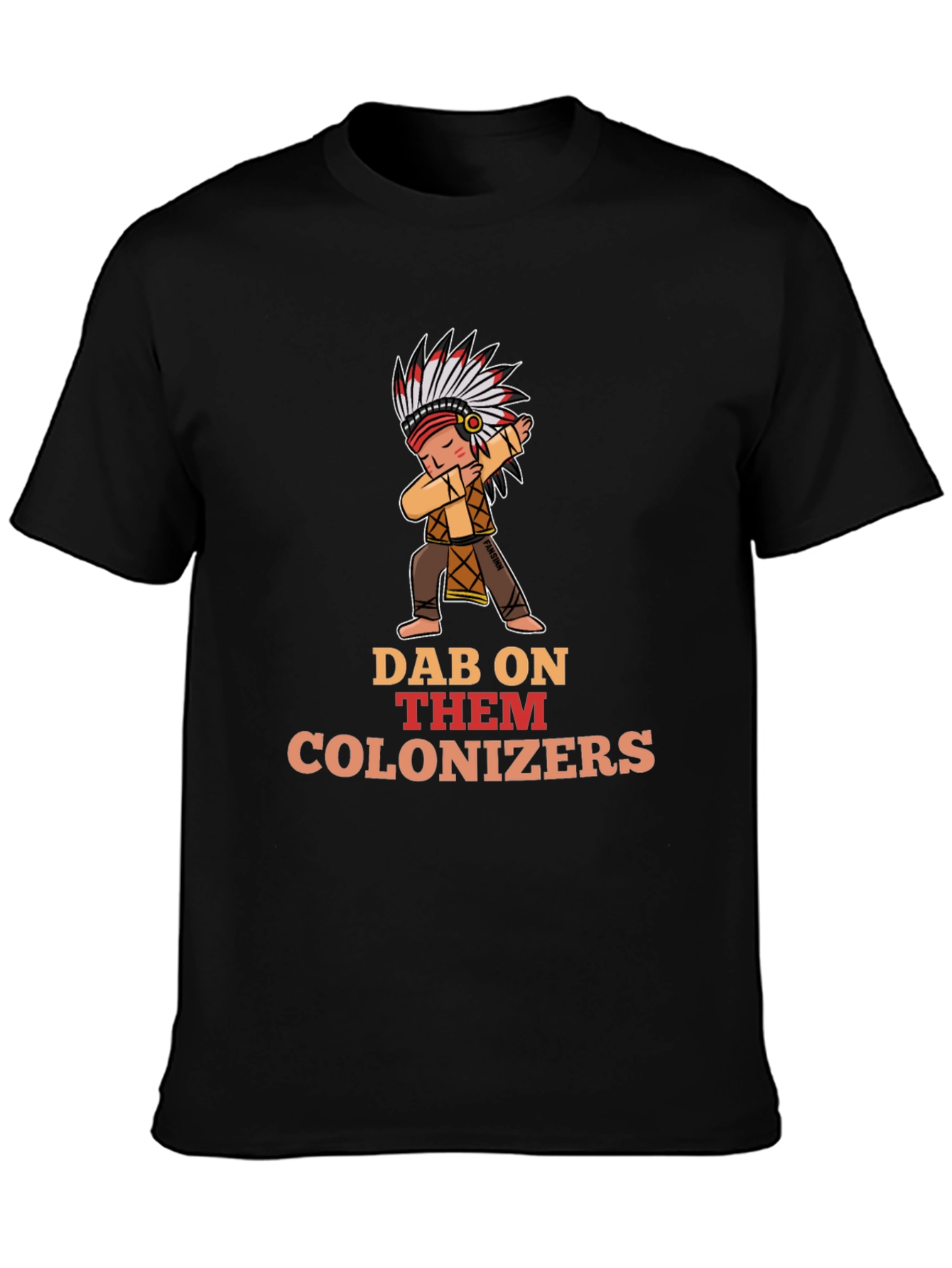 Dab On Them Colonizers T-Shirt
