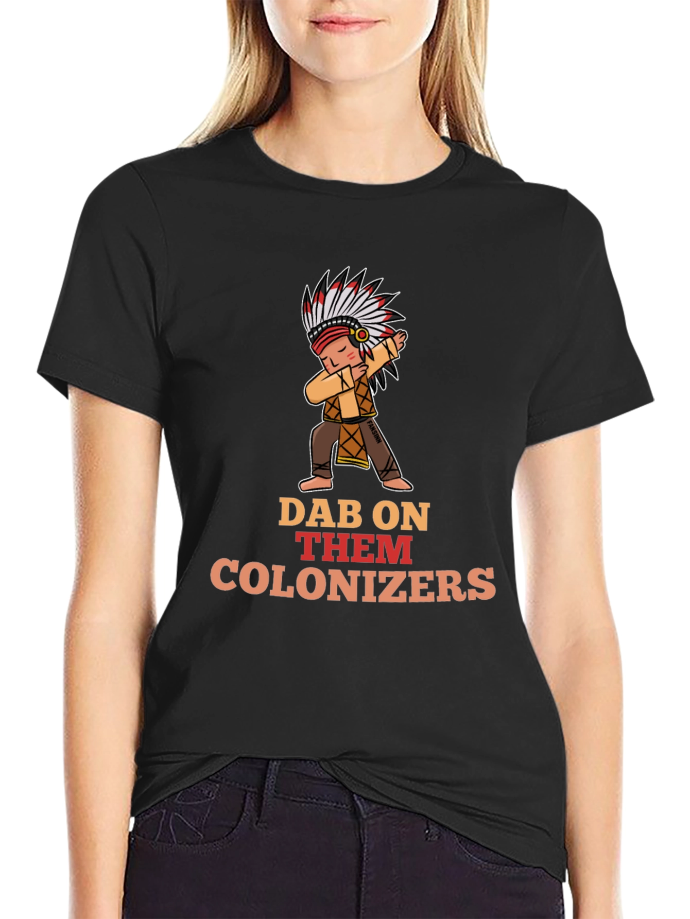 Dab On Them Colonizers T-Shirt